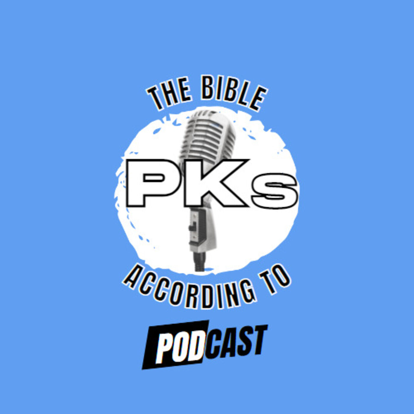 The Bible According To PKs Podcast