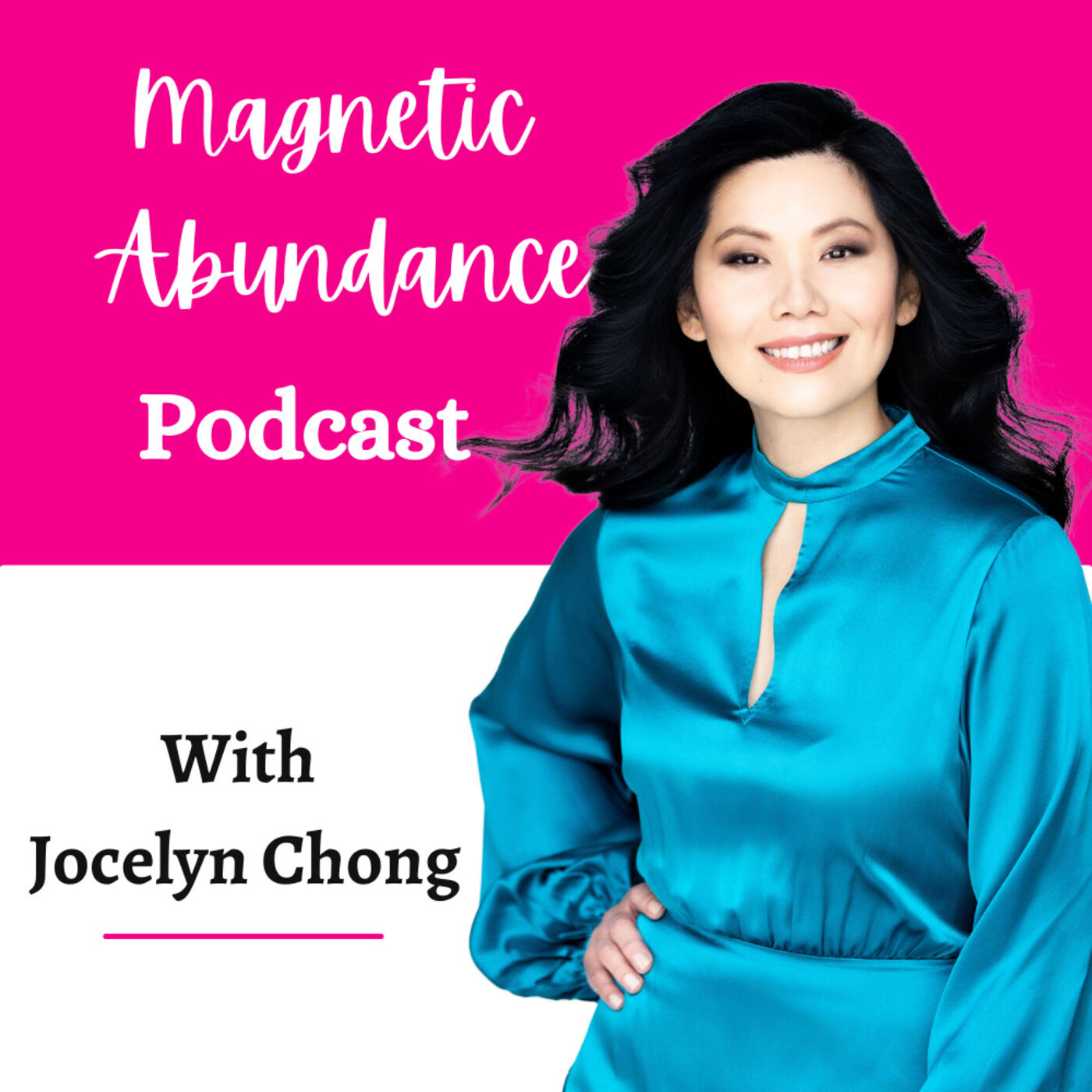 Magnetic Business Accelerator™  Podcast With Jocelyn Chong