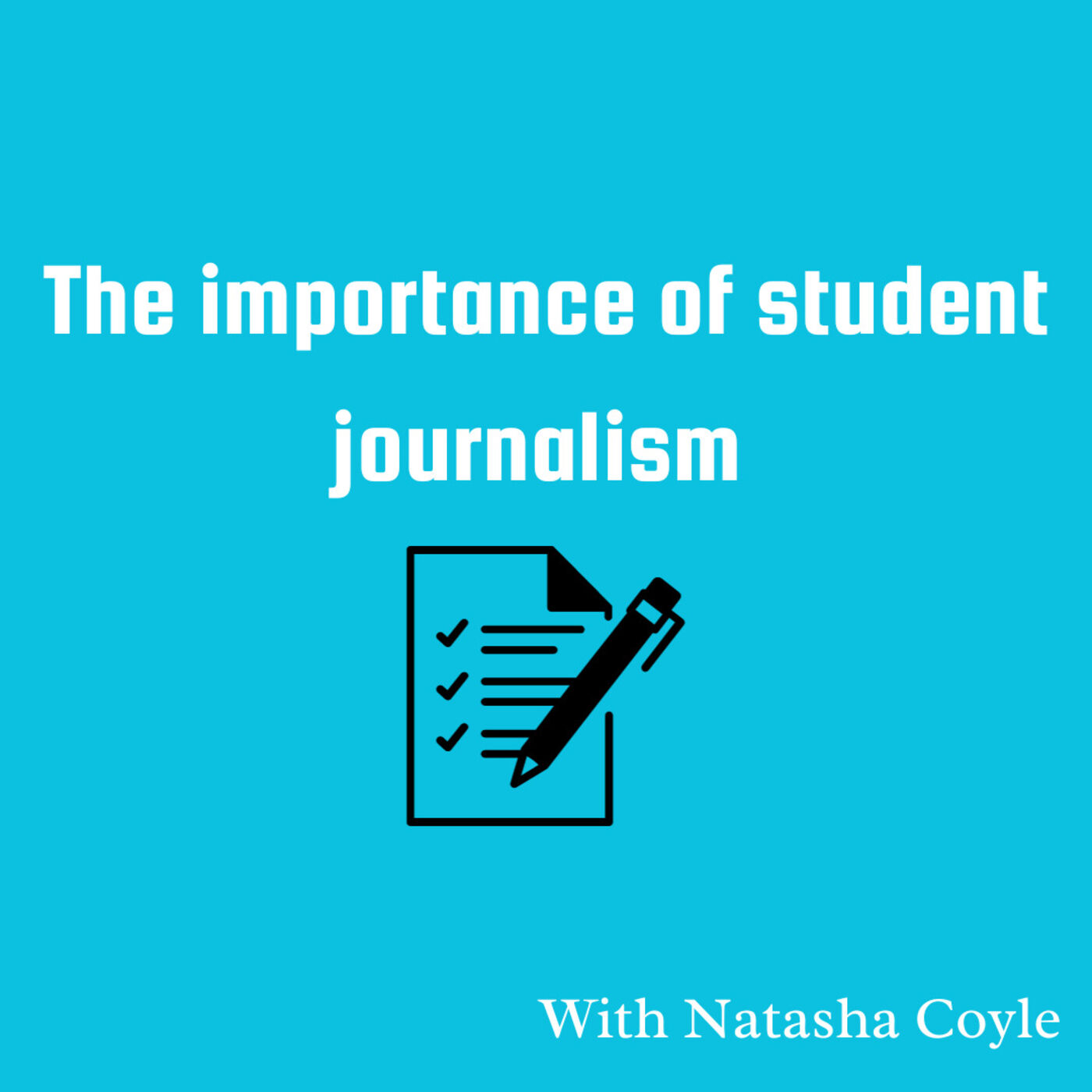 The importance of student journalism in the modern media landscape podcast artwork