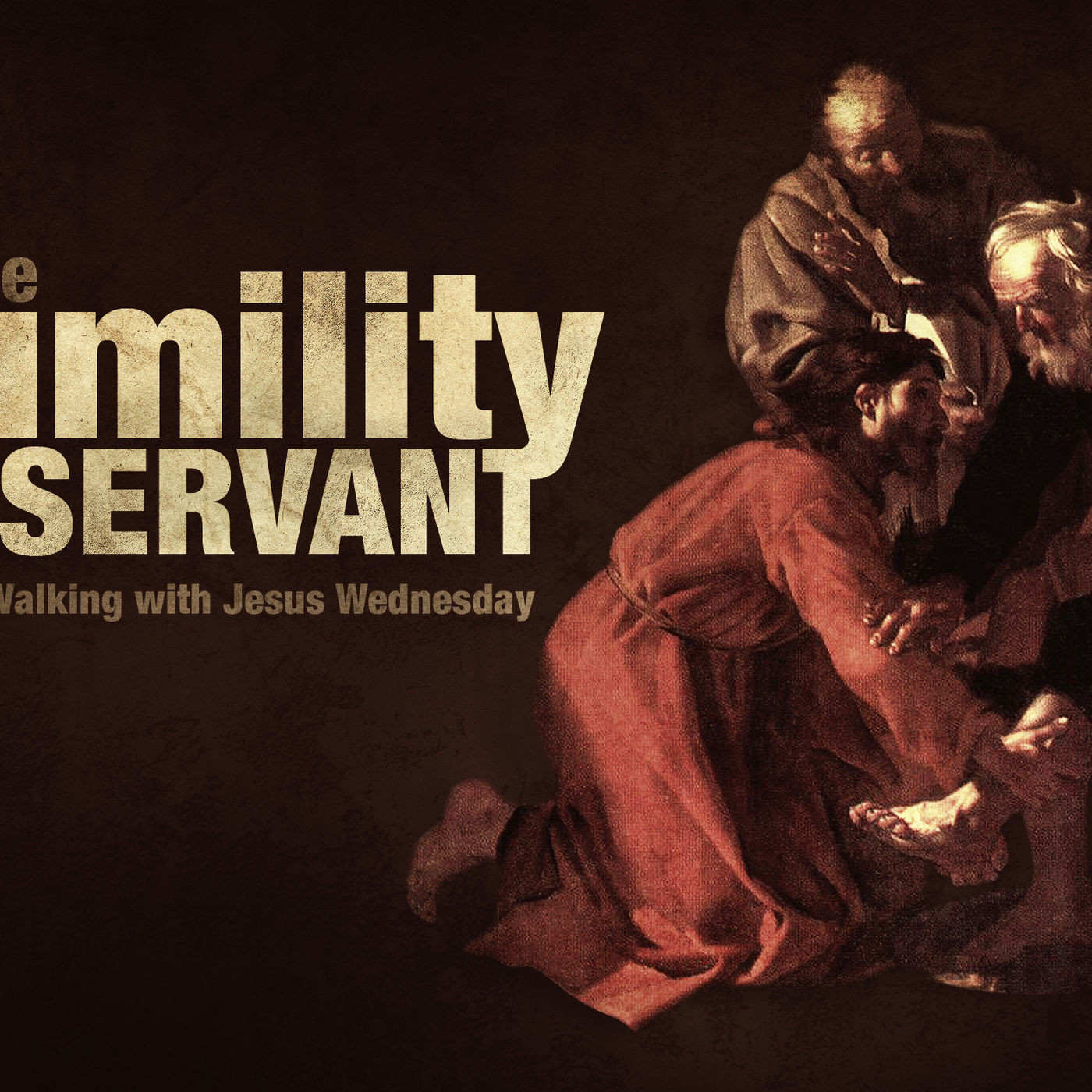 Walking with Jesus- John Part 17: The Humility of a Servant