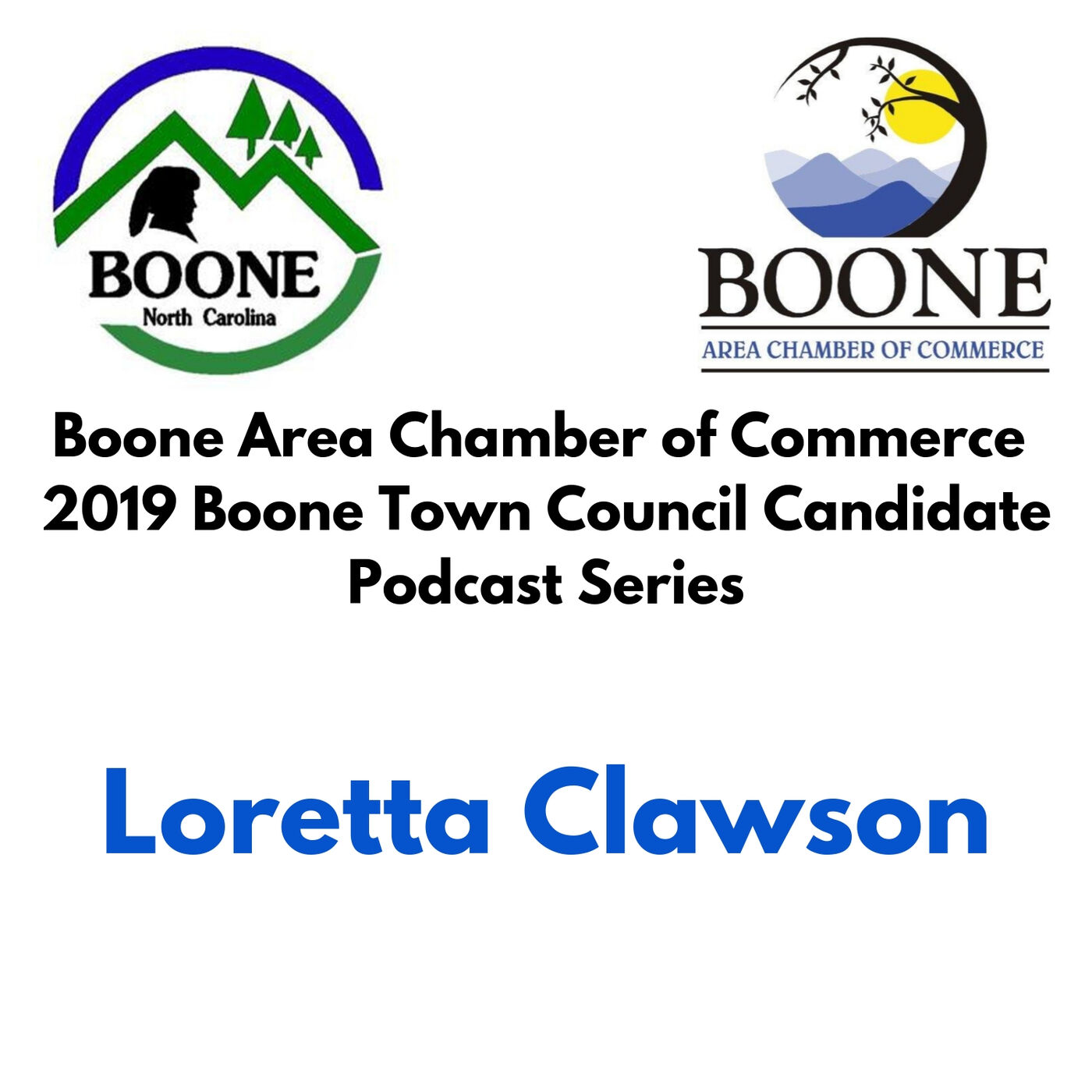 Boone Area Chamber of Commerce 2019 Boone Town Council Candidate Podcast - Loretta Clawson