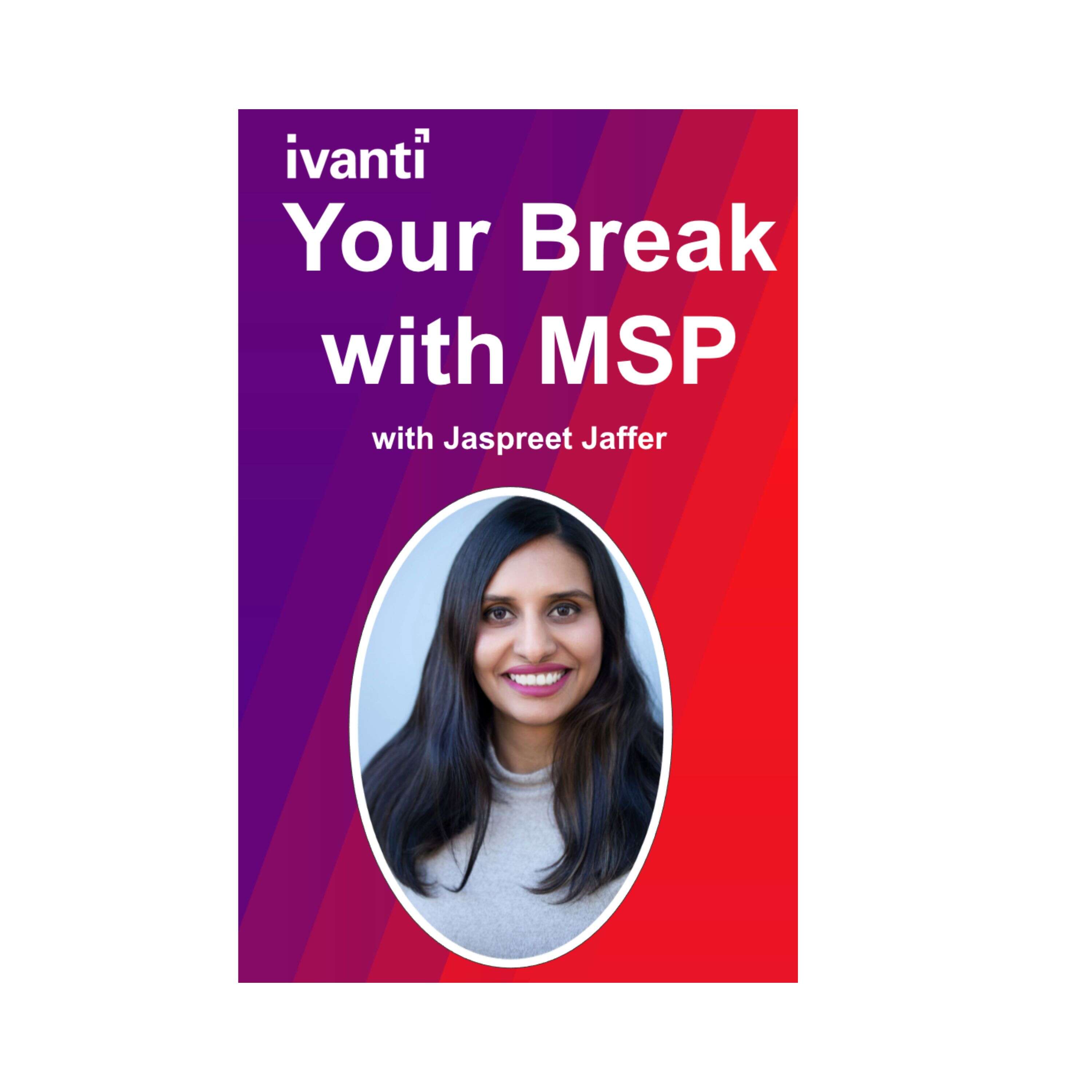 Your Break with MSP