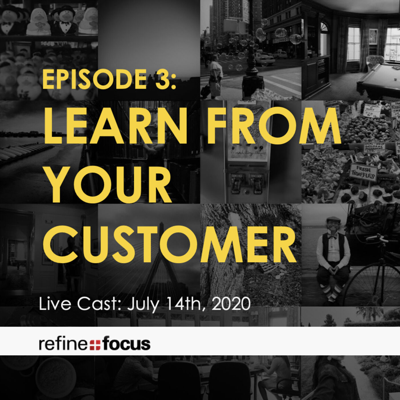 refine and focus on your customer