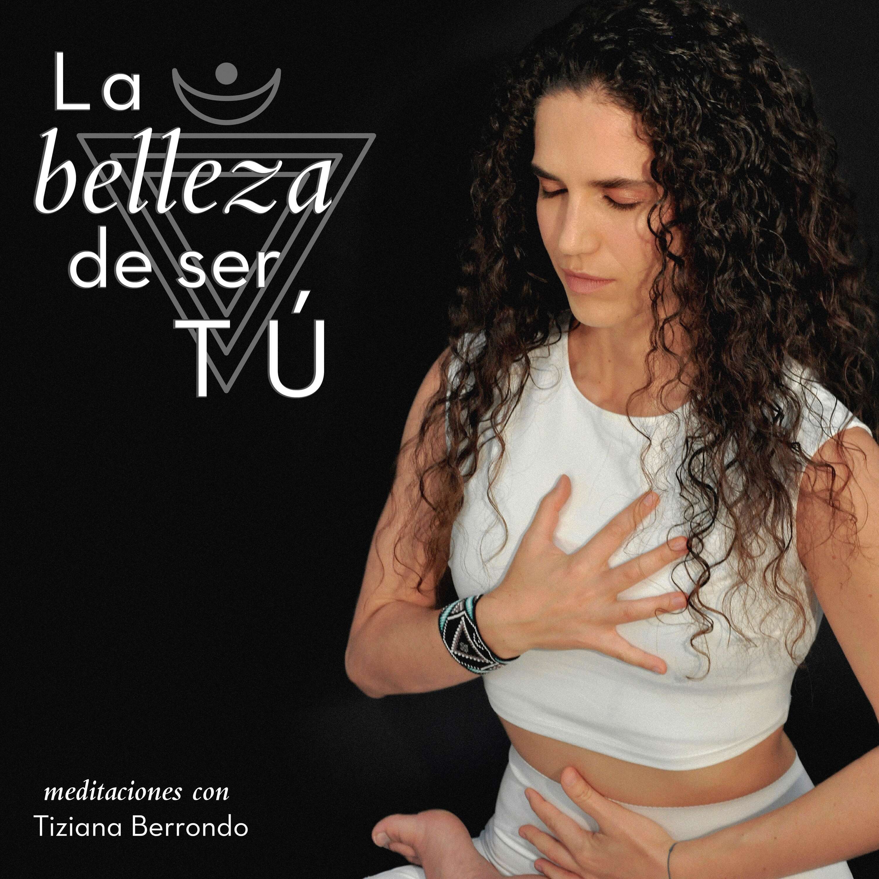 Meditaciones: La belleza de ser tú