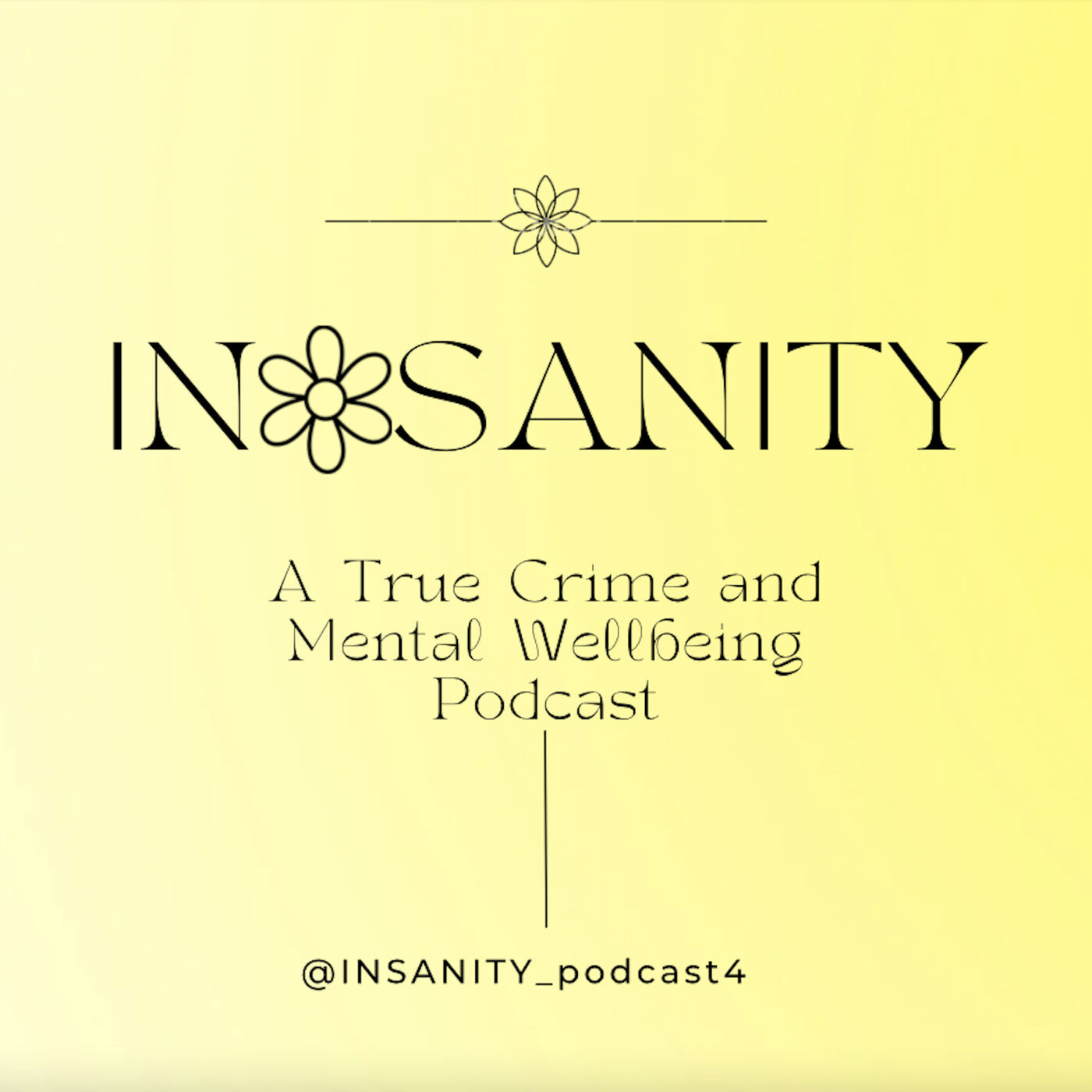 INSANITY: A True Crime and Mental Wellbeing Podcast podcast artwork