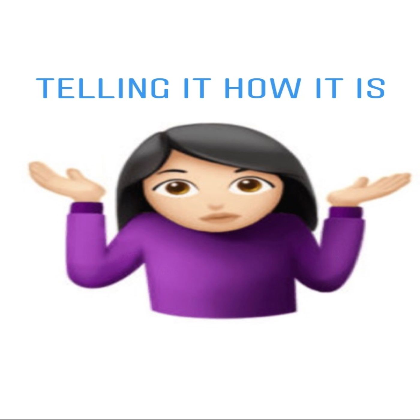 Telling It How It Is Podcast
