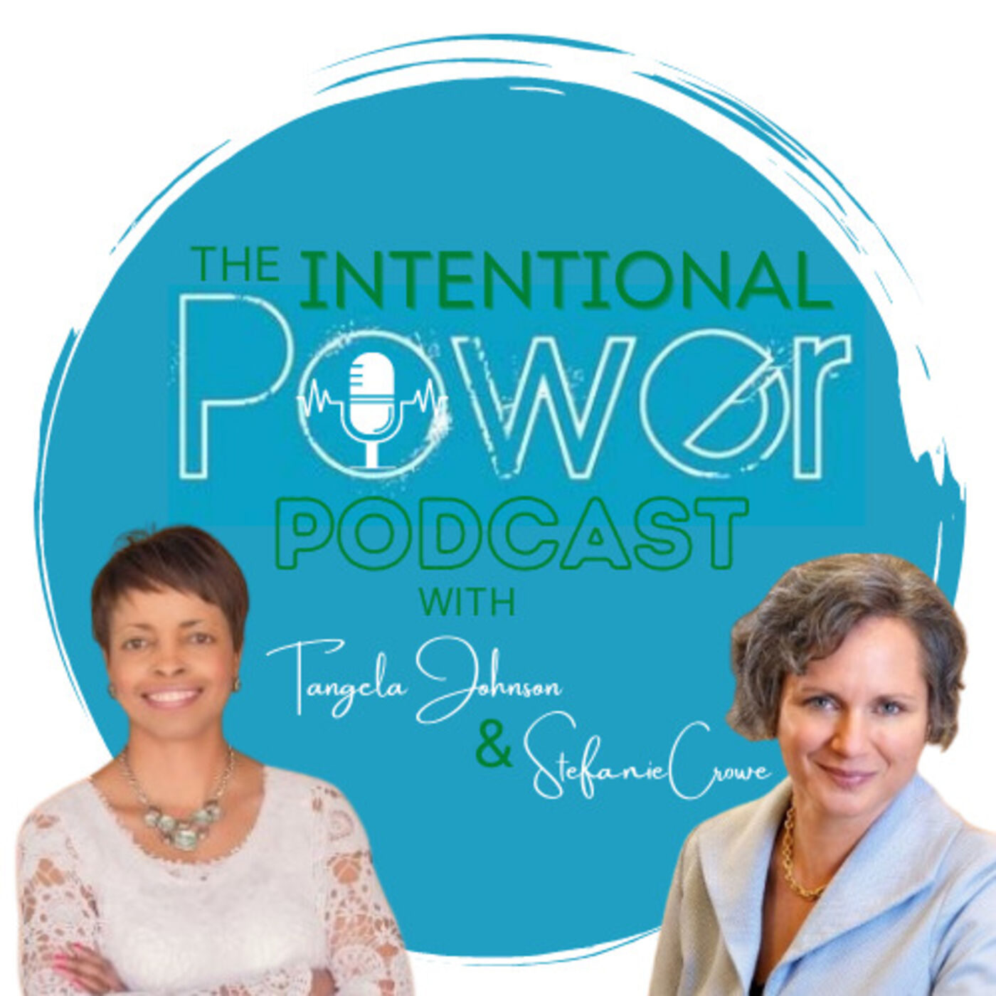 Intentional Power Podcast with Tangela Johnson and Stefanie Crowe