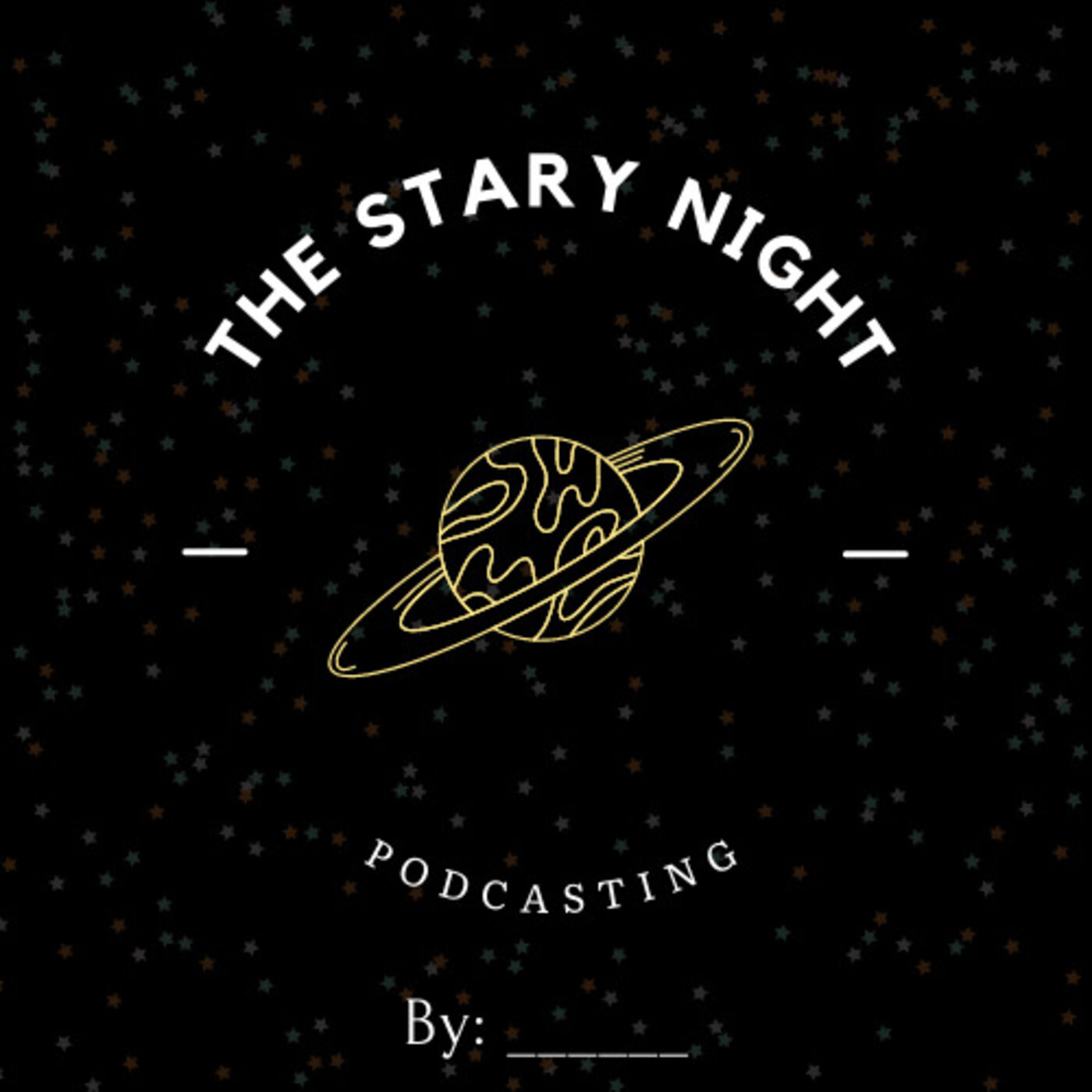 Student Led Episode-Starry Night Taleigha Desiree Katelyn Semaj Mary