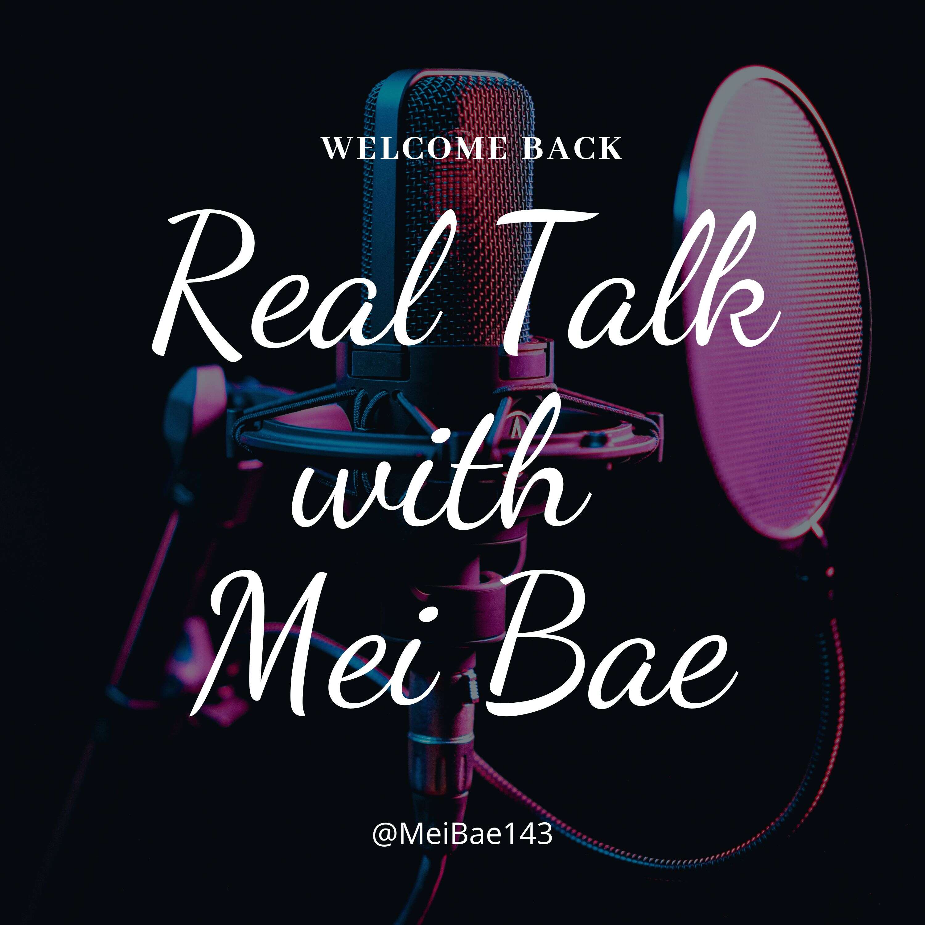 Real Talk with Mei Bae podcast artwork