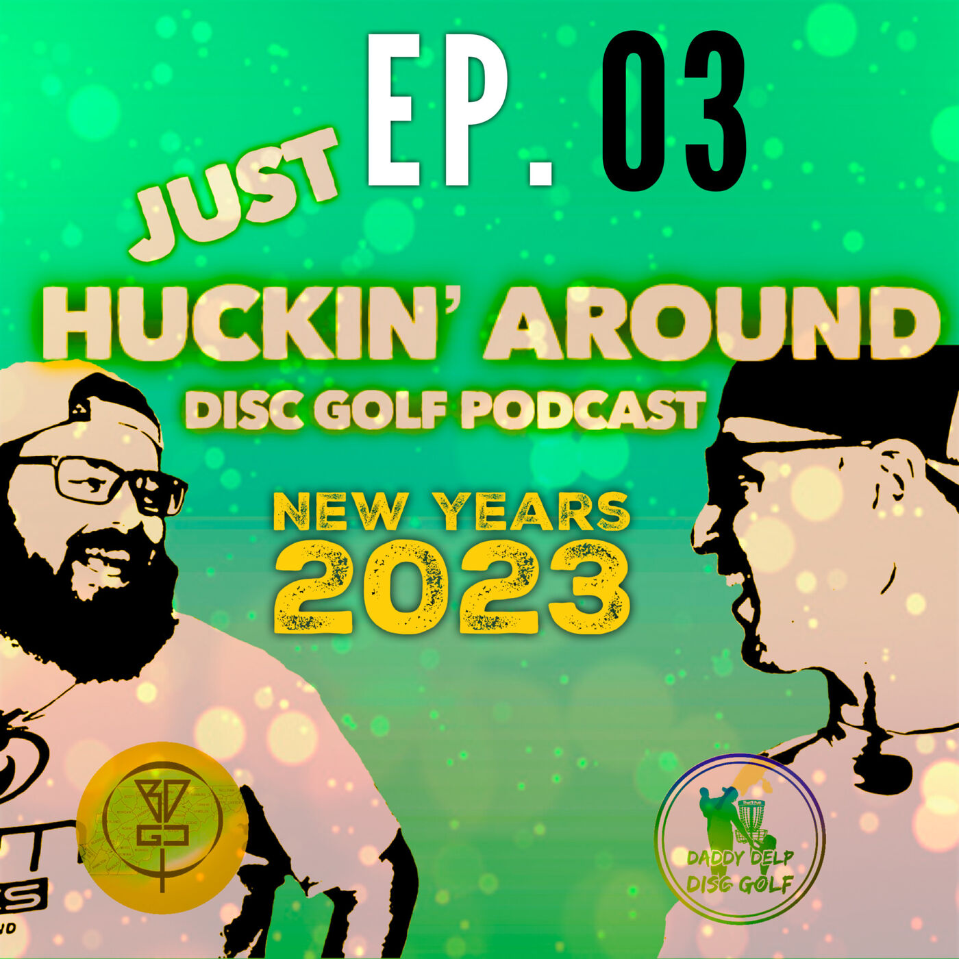 Just Huckin’ Around Disc Golf Podcast