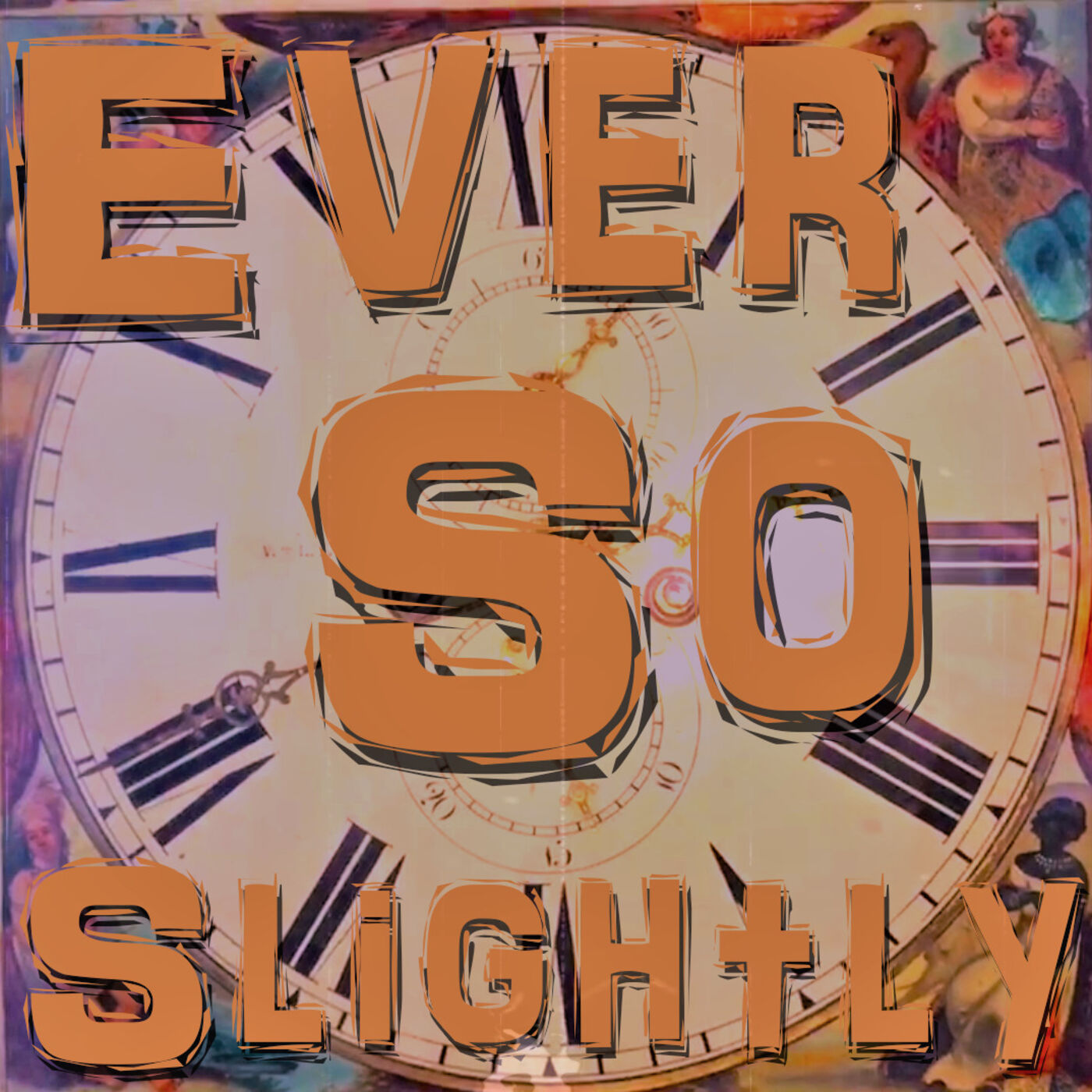 Ever So Slightly