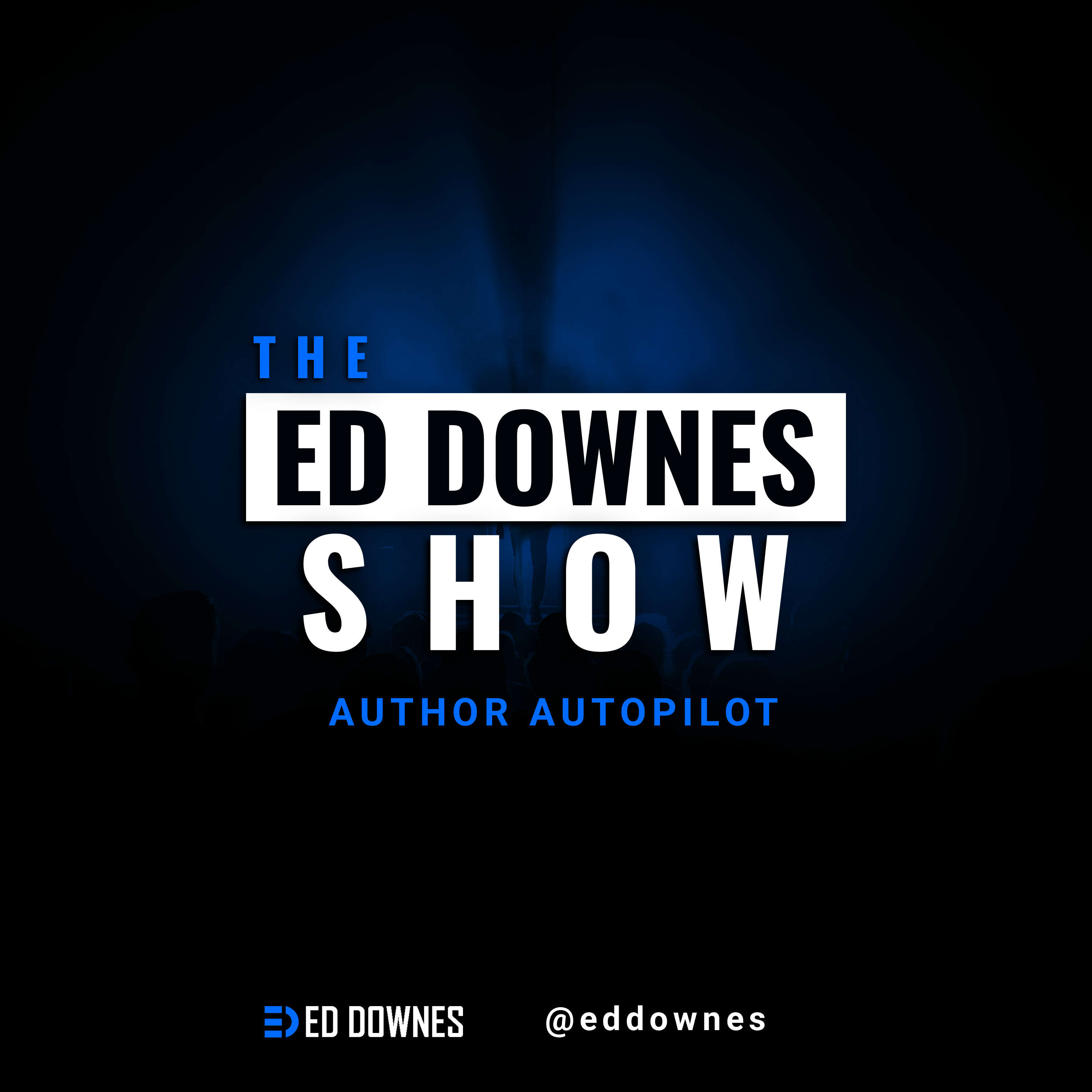 Ed Downes Show | Author Autopilot