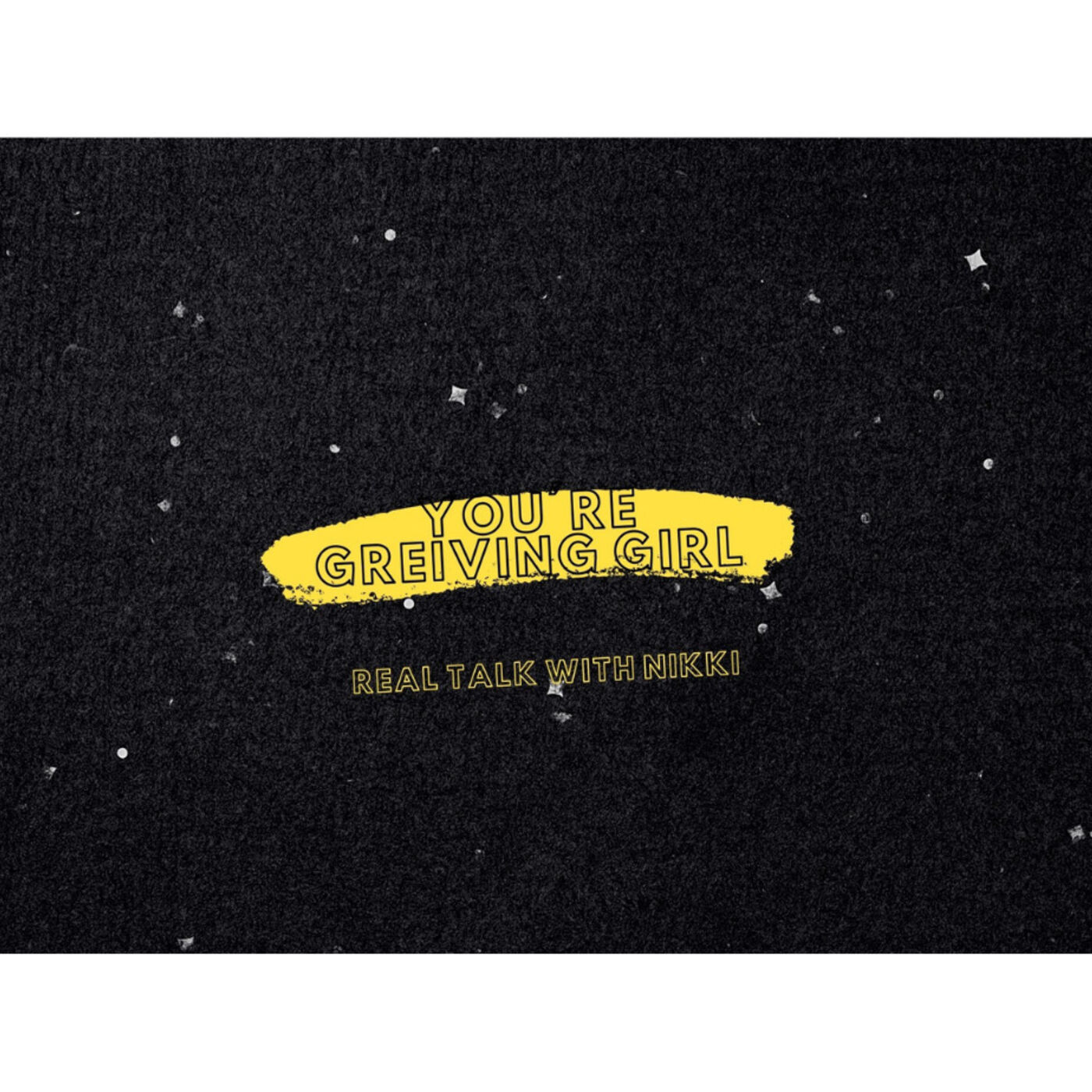 You Grieving Girl-Real Talk with Nikki