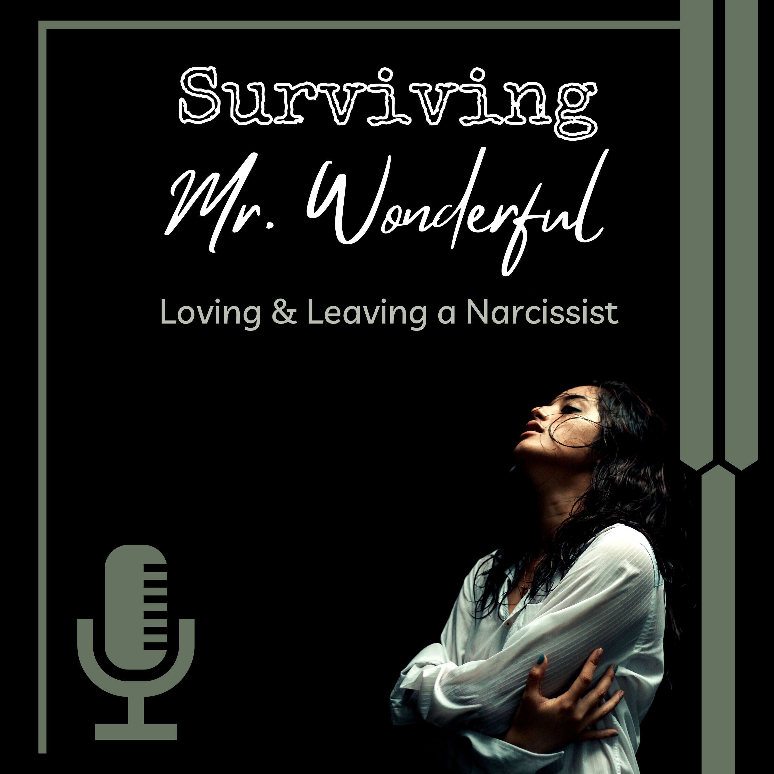 Surviving Mr. Wonderful; Loving & Leaving a Narcissist