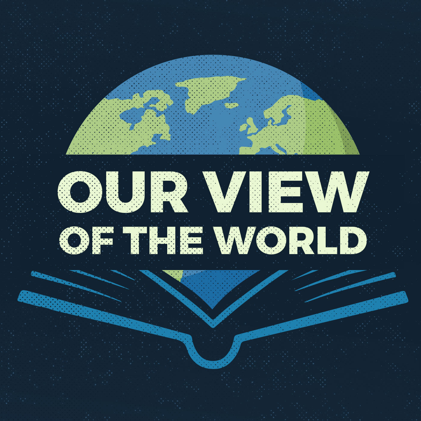 Our View of the World: Creation (Genesis 1-2)
