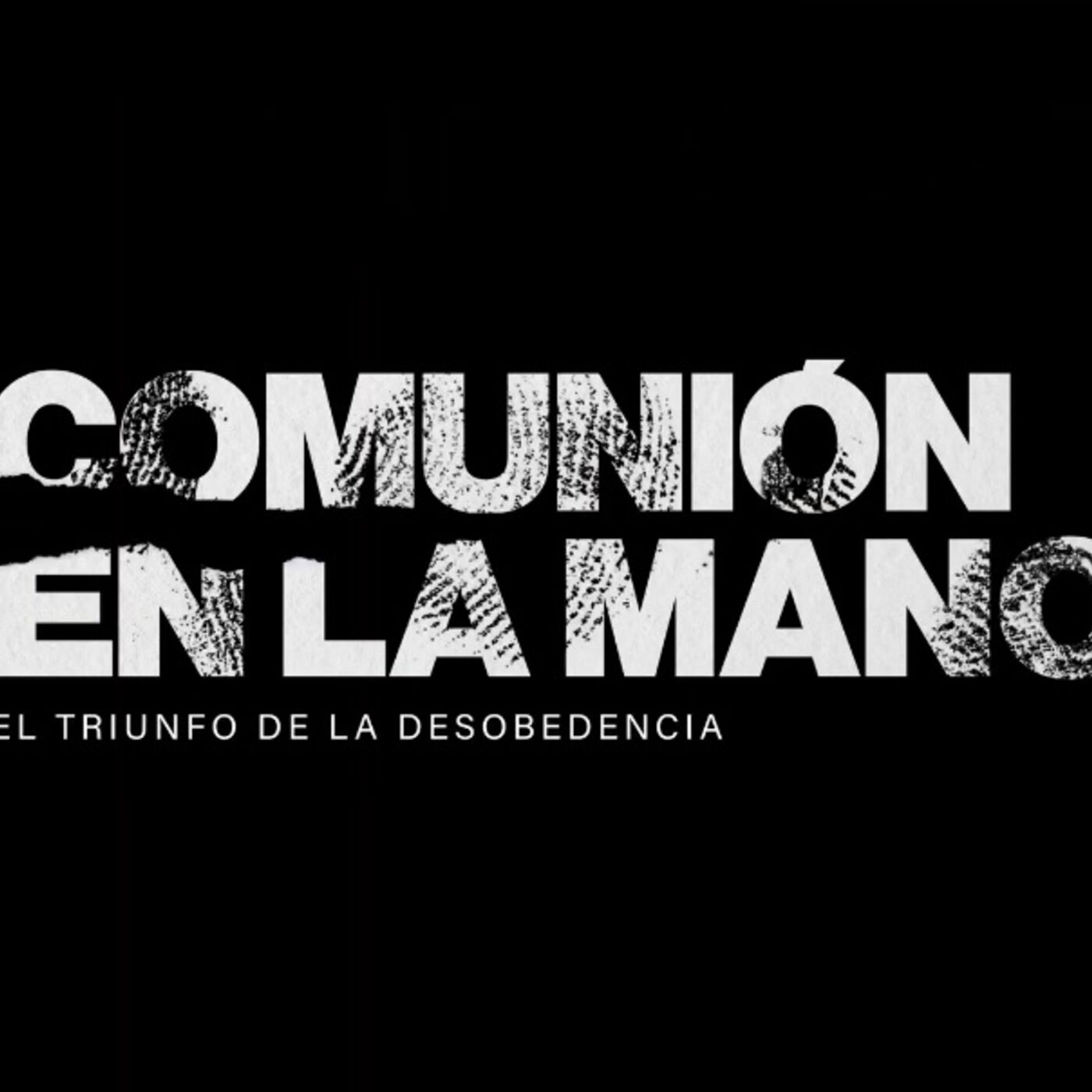 Episodio 912: COMUNIÓN En La MANO El Triunfo De La DESOBEDIENCIA. Entrevista al Director con Luis Román