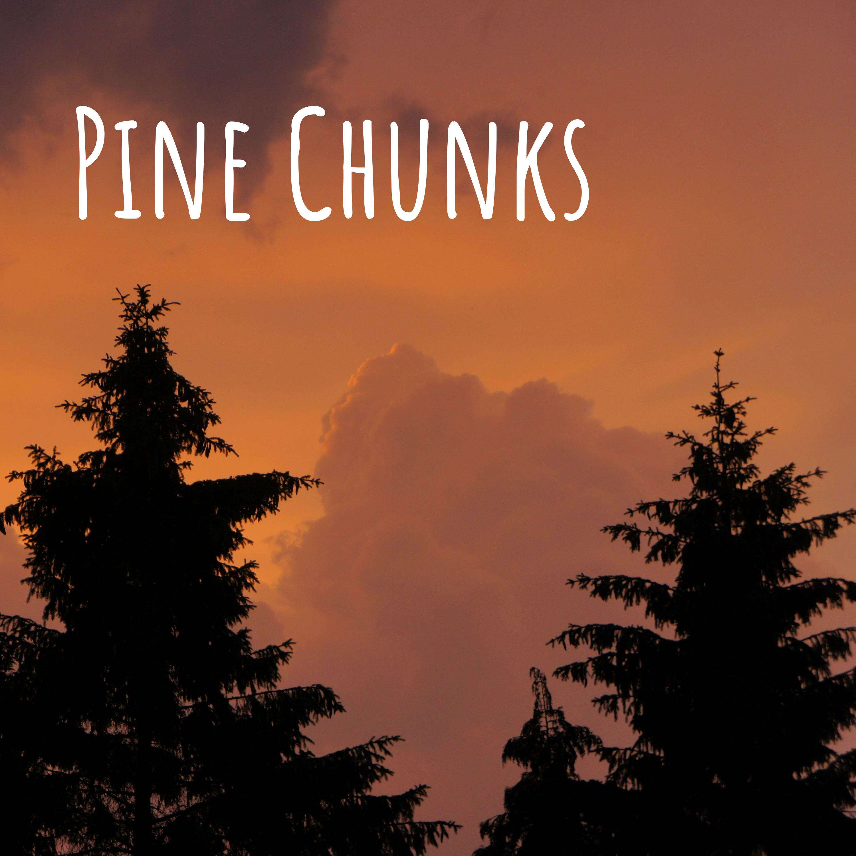 The Pine Chunks Podcast