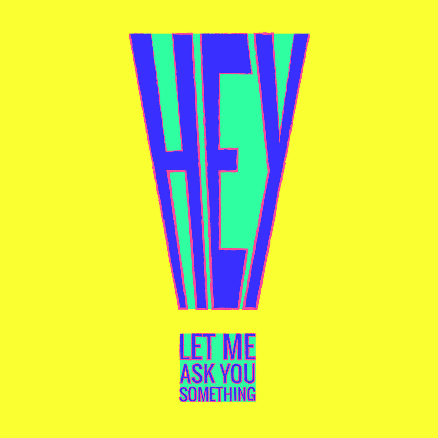 The Hey Let Me Ask You Something Podcast