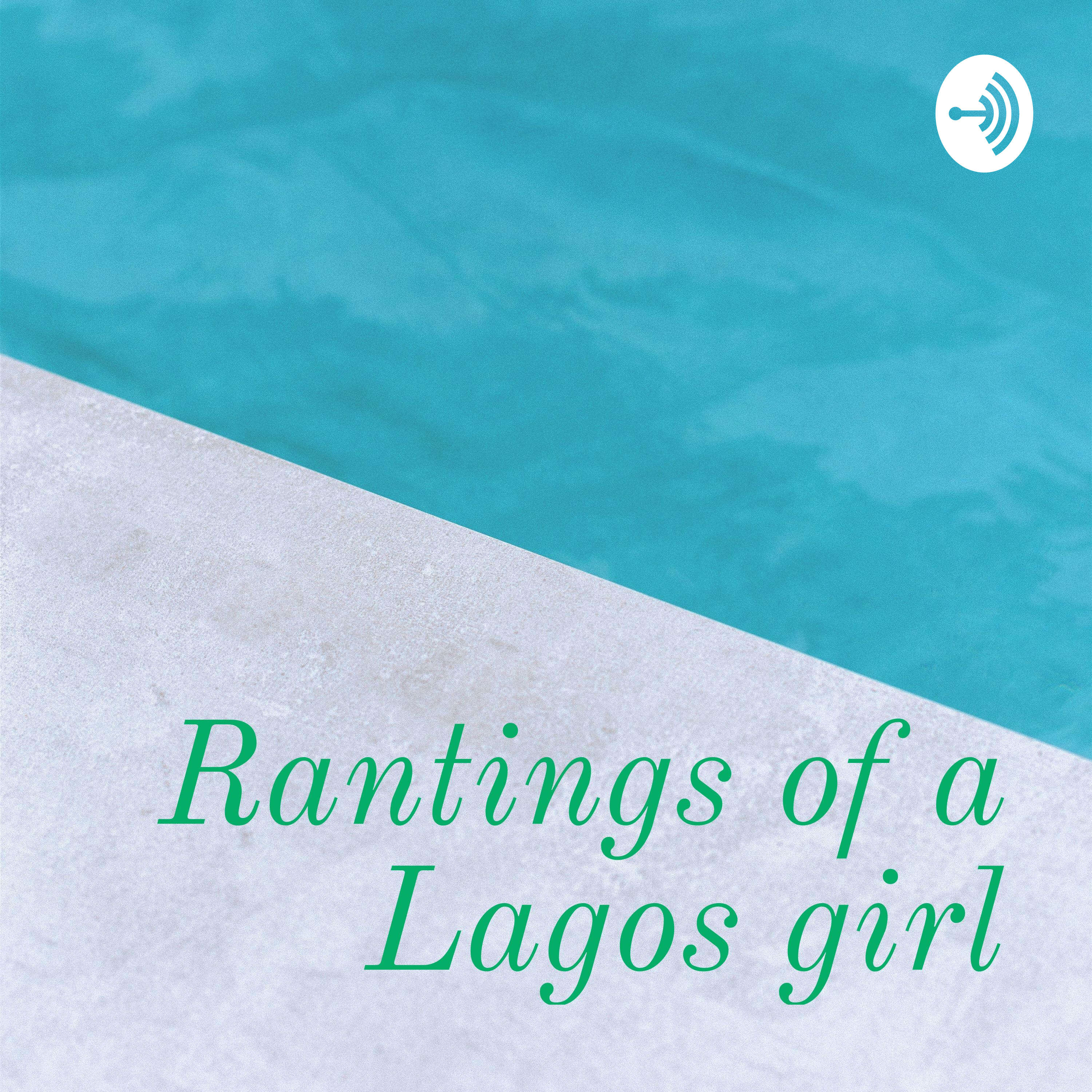 Rantings of a Lagos girl podcast artwork