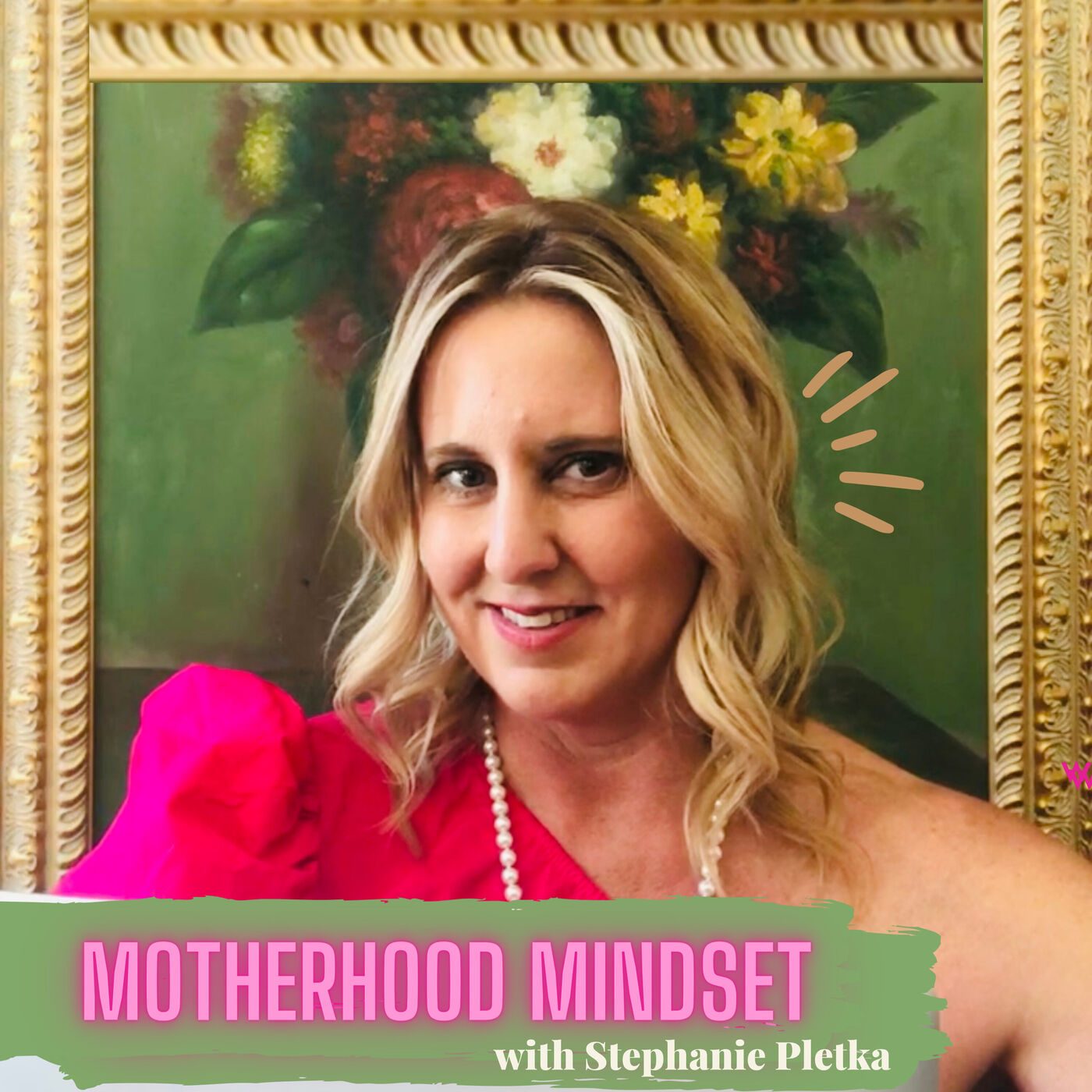 Motherhood Mindset with Stephanie Pletka