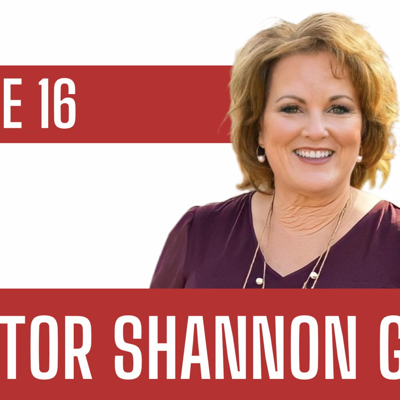 Episode 15 | Liberty Station | Senator Shannon Grove