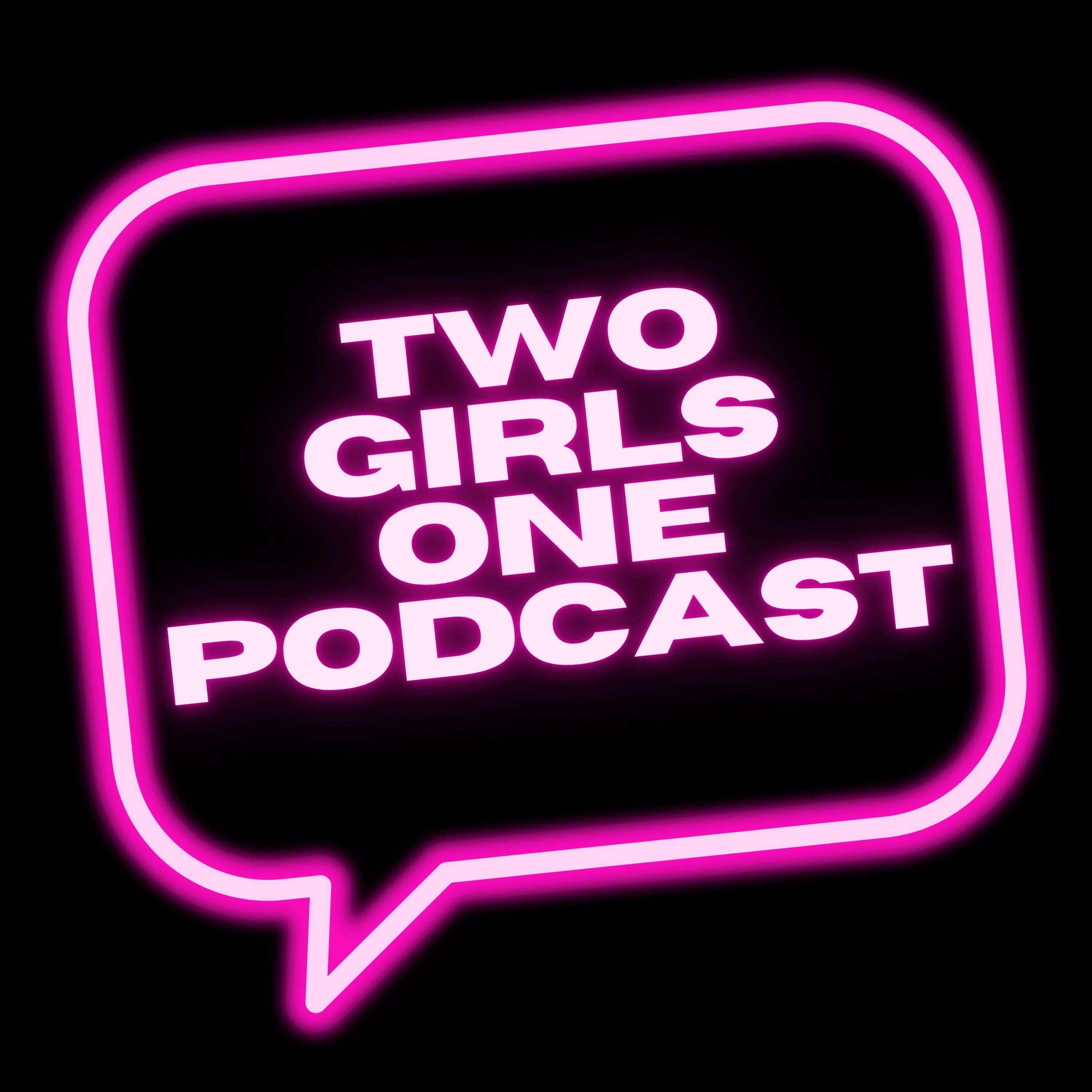 two girls one podcast