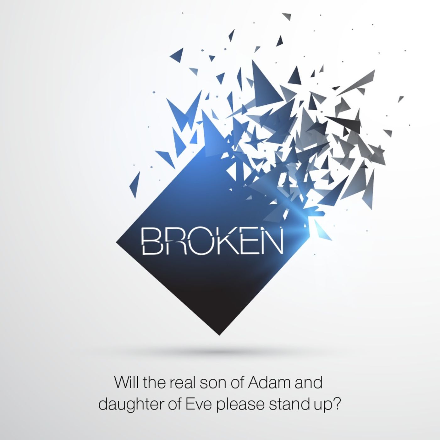 July 1, 2018 Will the real son of Adam and daughter of Eve please stand up? Part 1