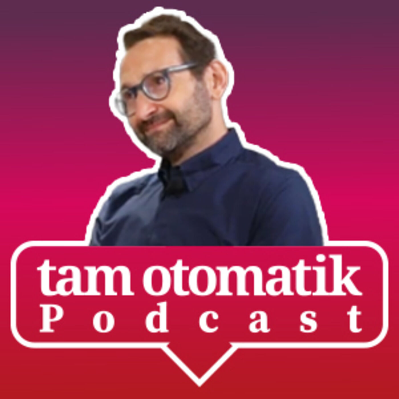Tam Otomatik Podcast