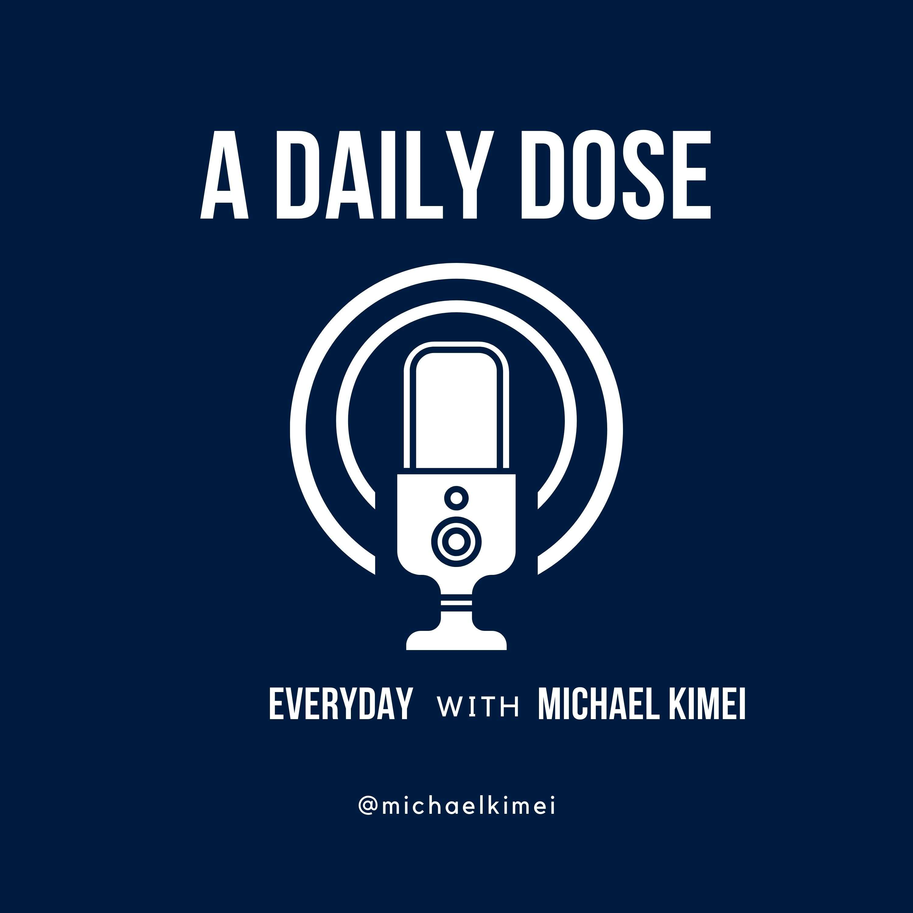 A Daily Dose With Michael Kimei podcast artwork