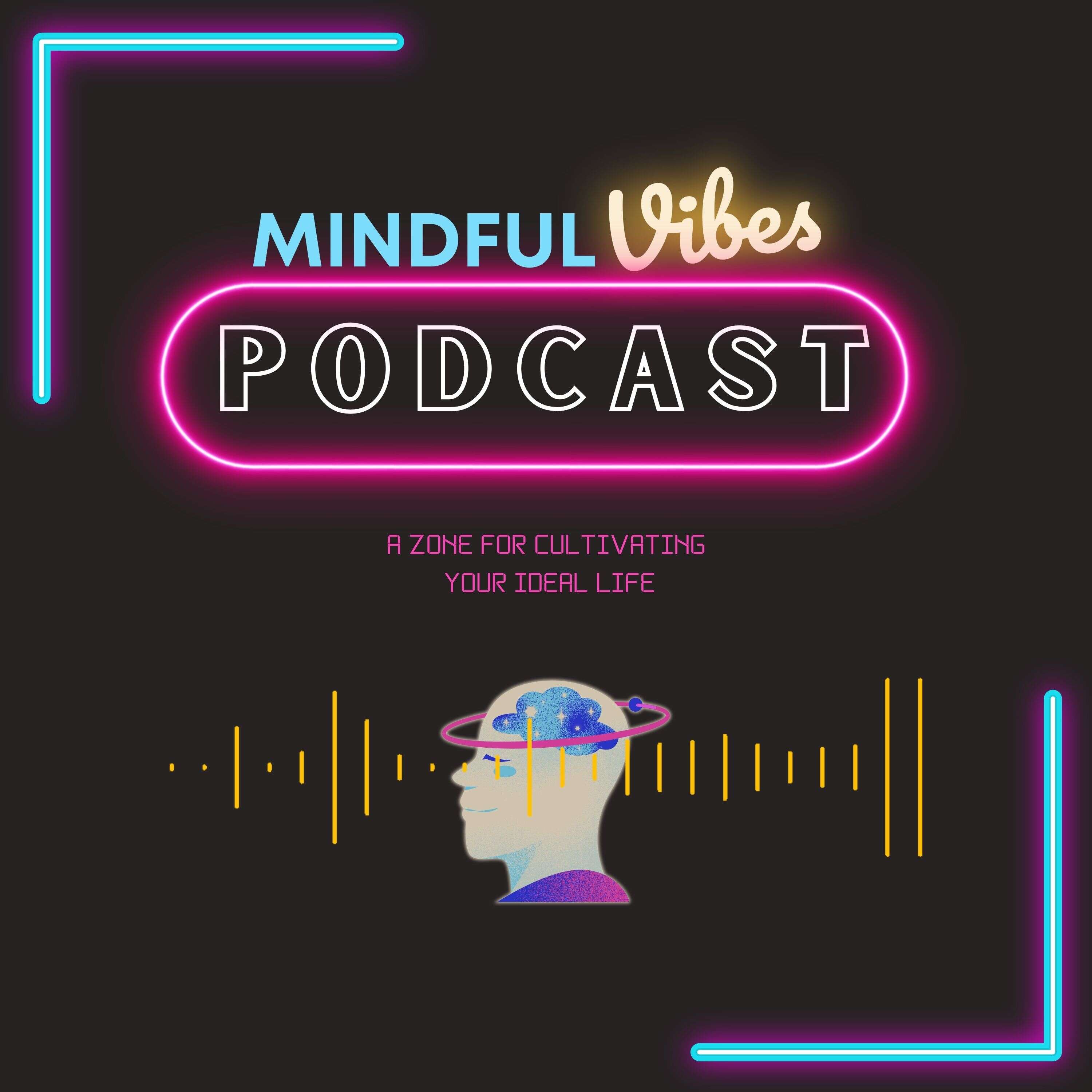 Mindful Vibes Podcast