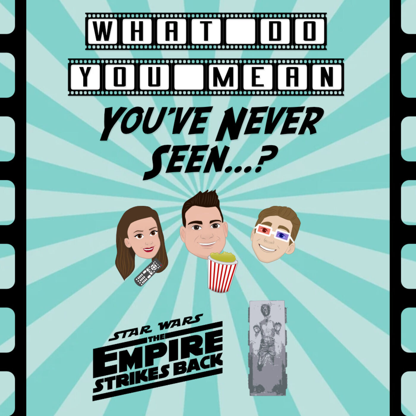 What Do You Mean You\'ve Never Seen...?