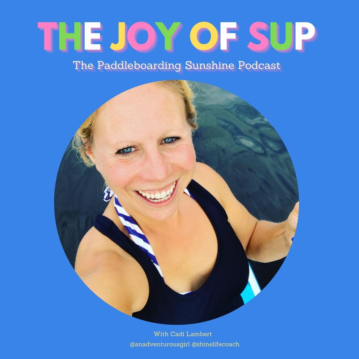 The Joy of SUP - The Paddleboarding Sunshine Podcast
