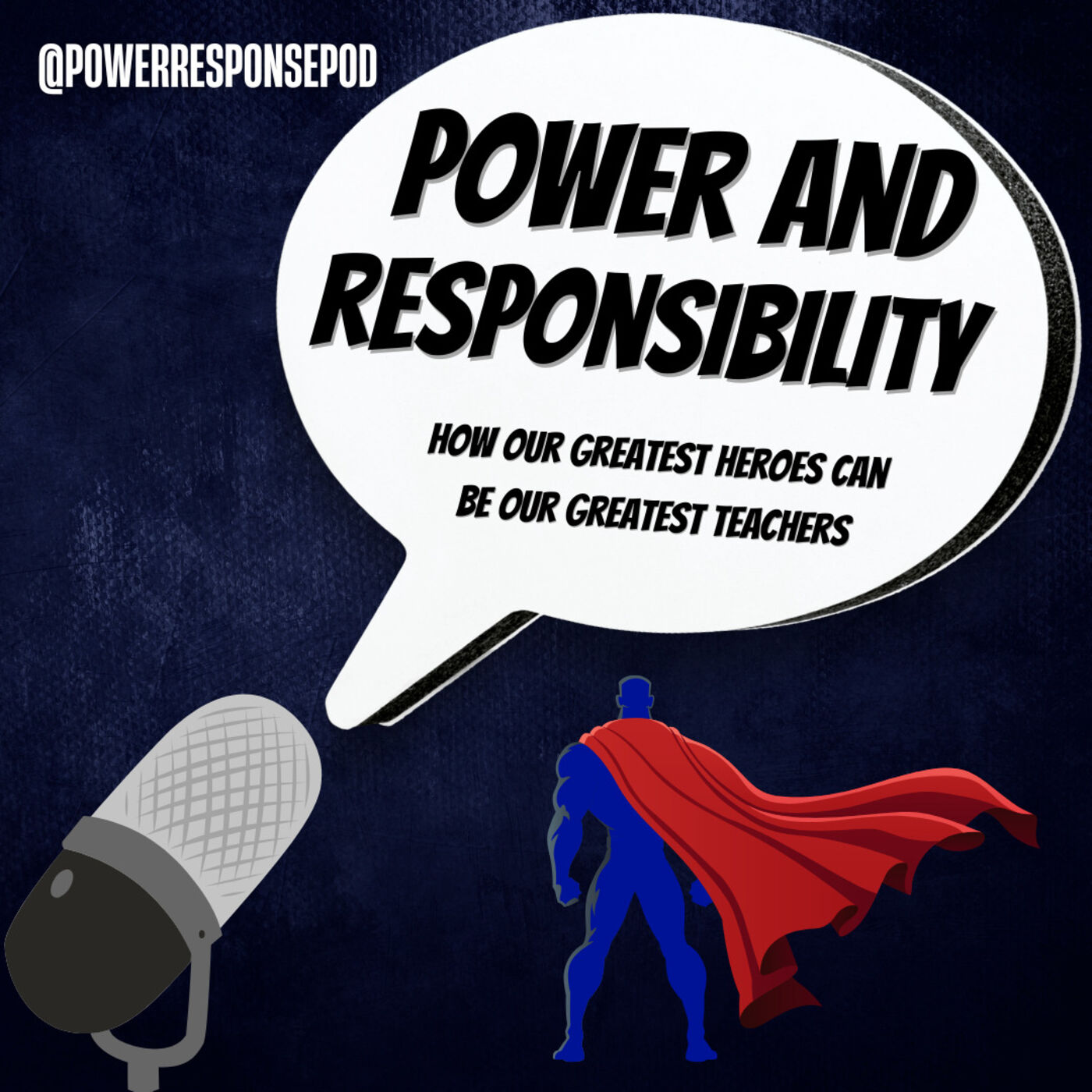 Power and Responsibility: How Our Greatest Heroes Can be Our Greatest Teachers podcast artwork