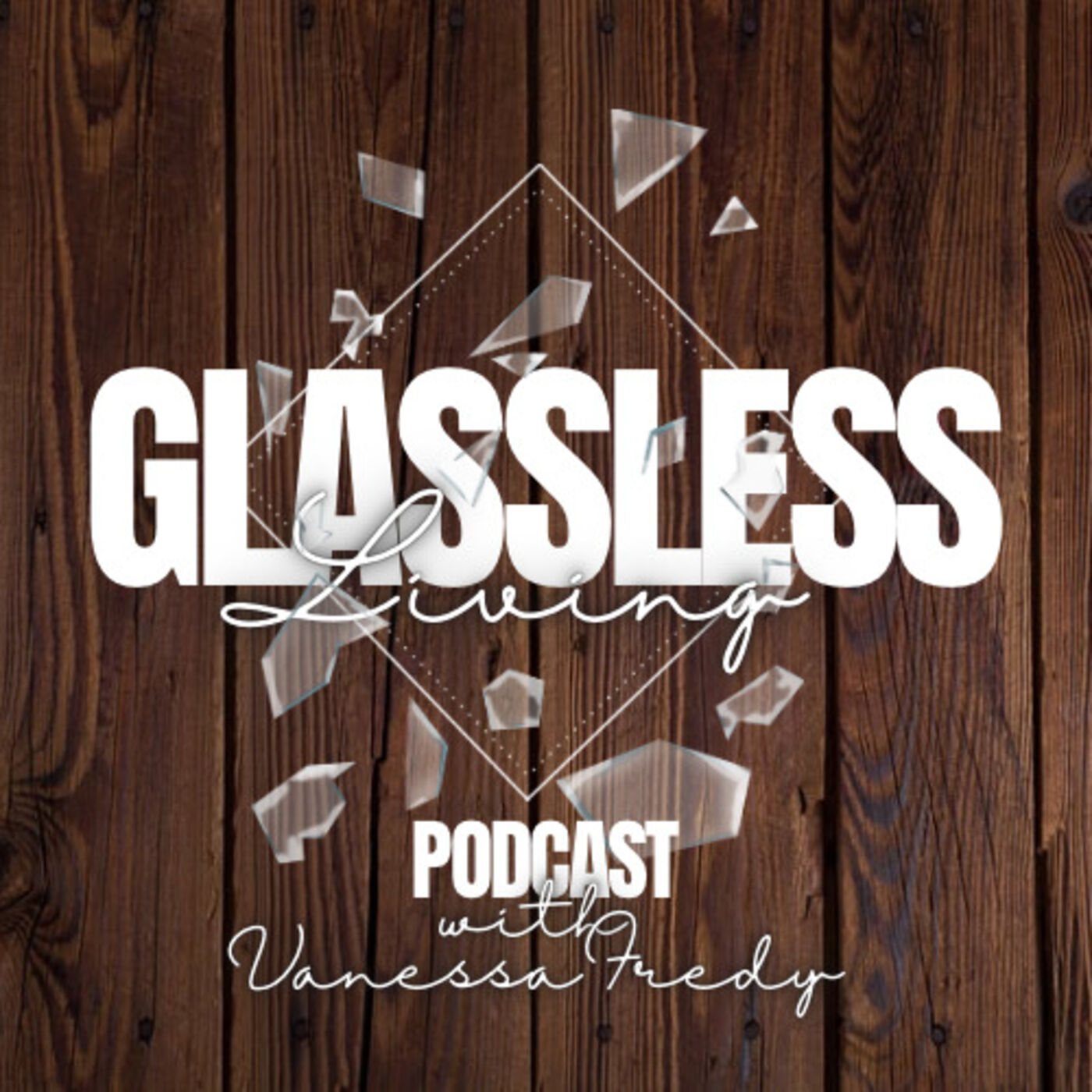 The glassless living podcast