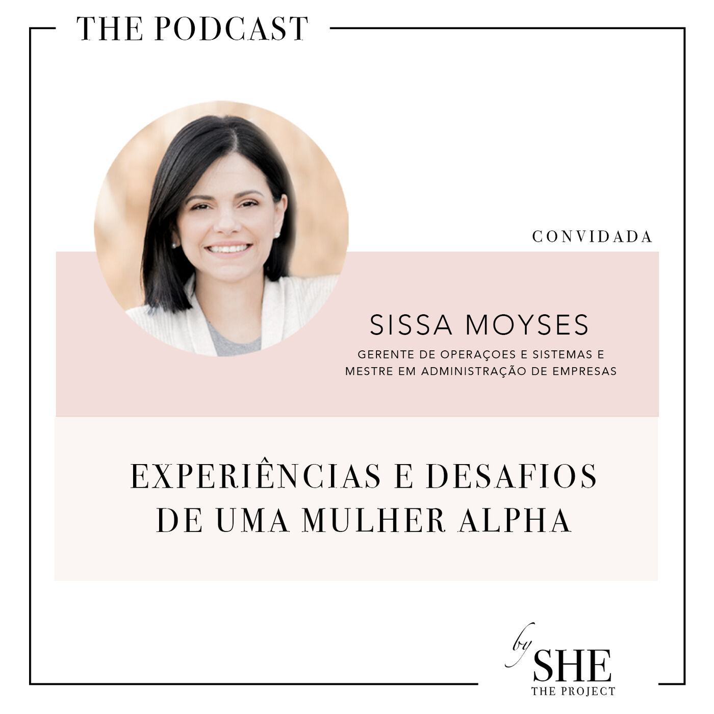 SHE  The Podcast