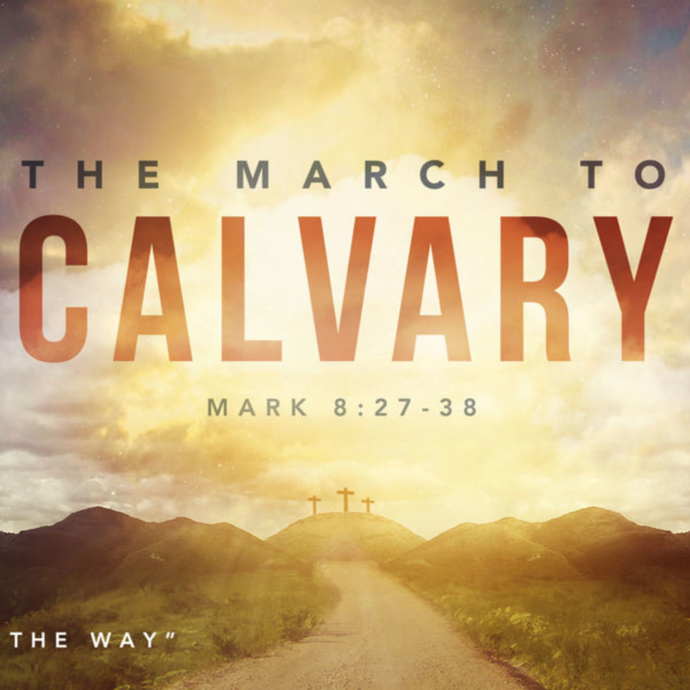 The March to Calvary: Part 1- On The Way