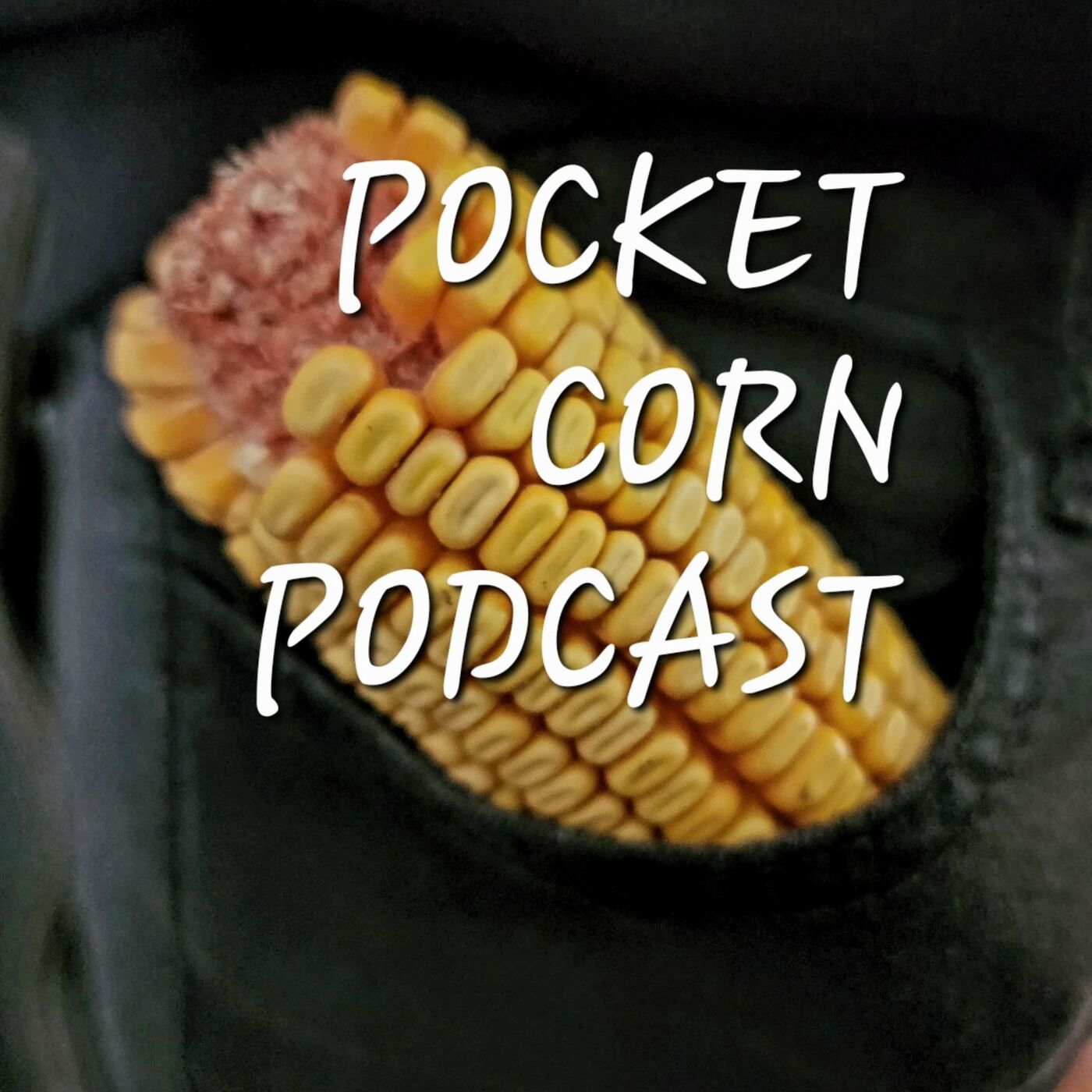 Pocket Corn Podcast