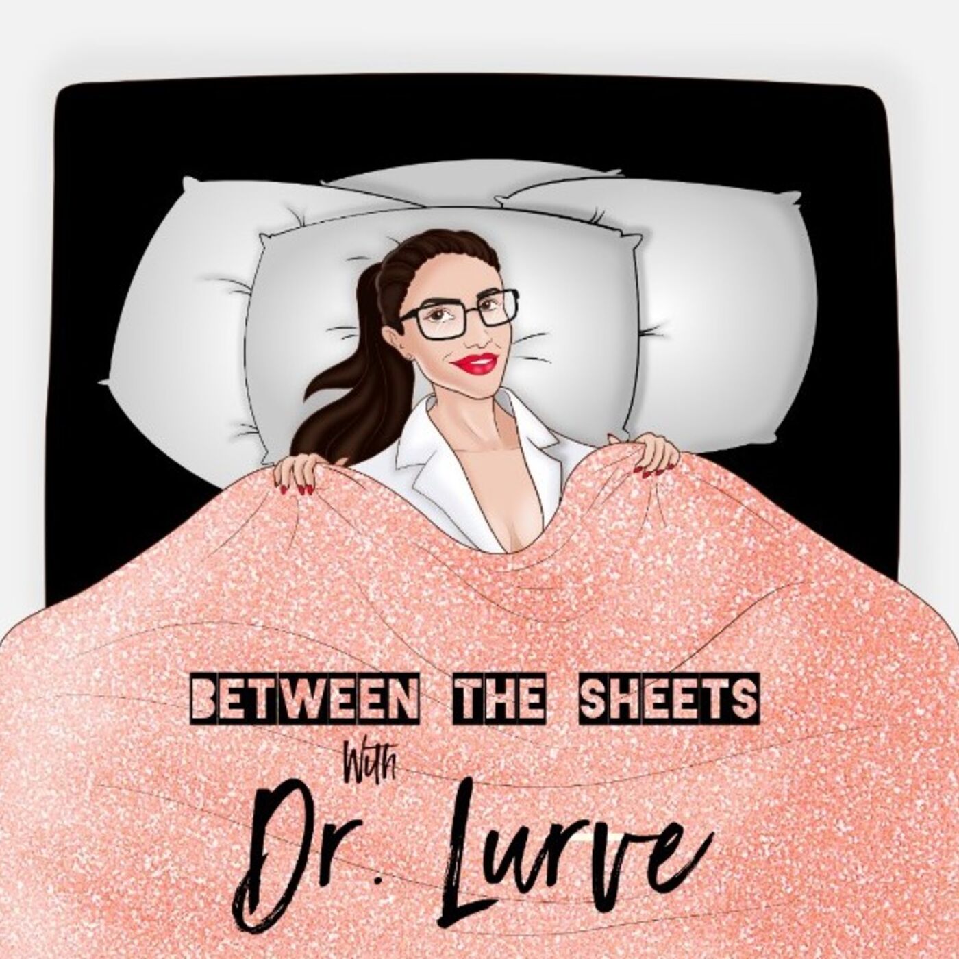 Between The Sheets with Dr. Lurve