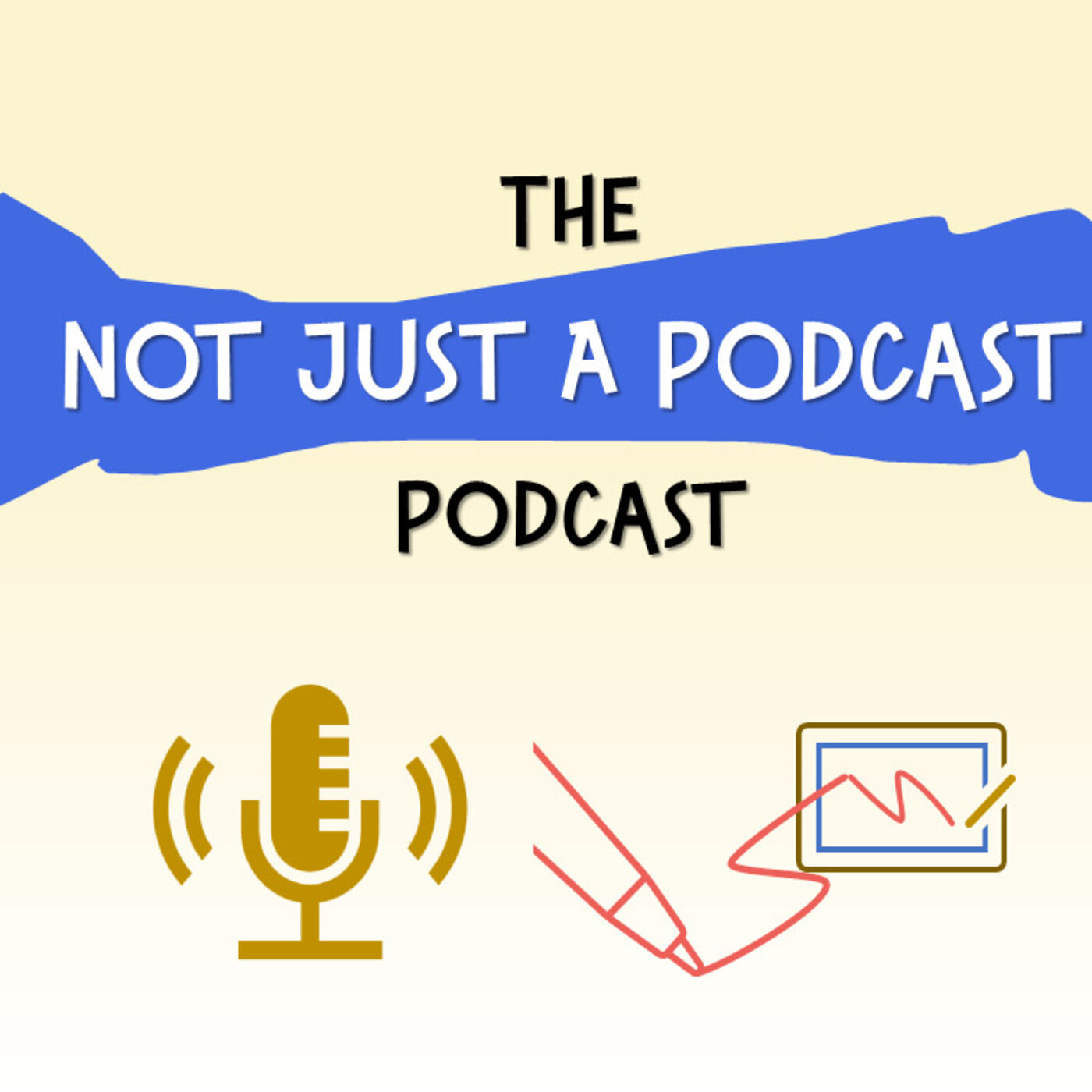 The 'Not Just A Podcast' Podcast