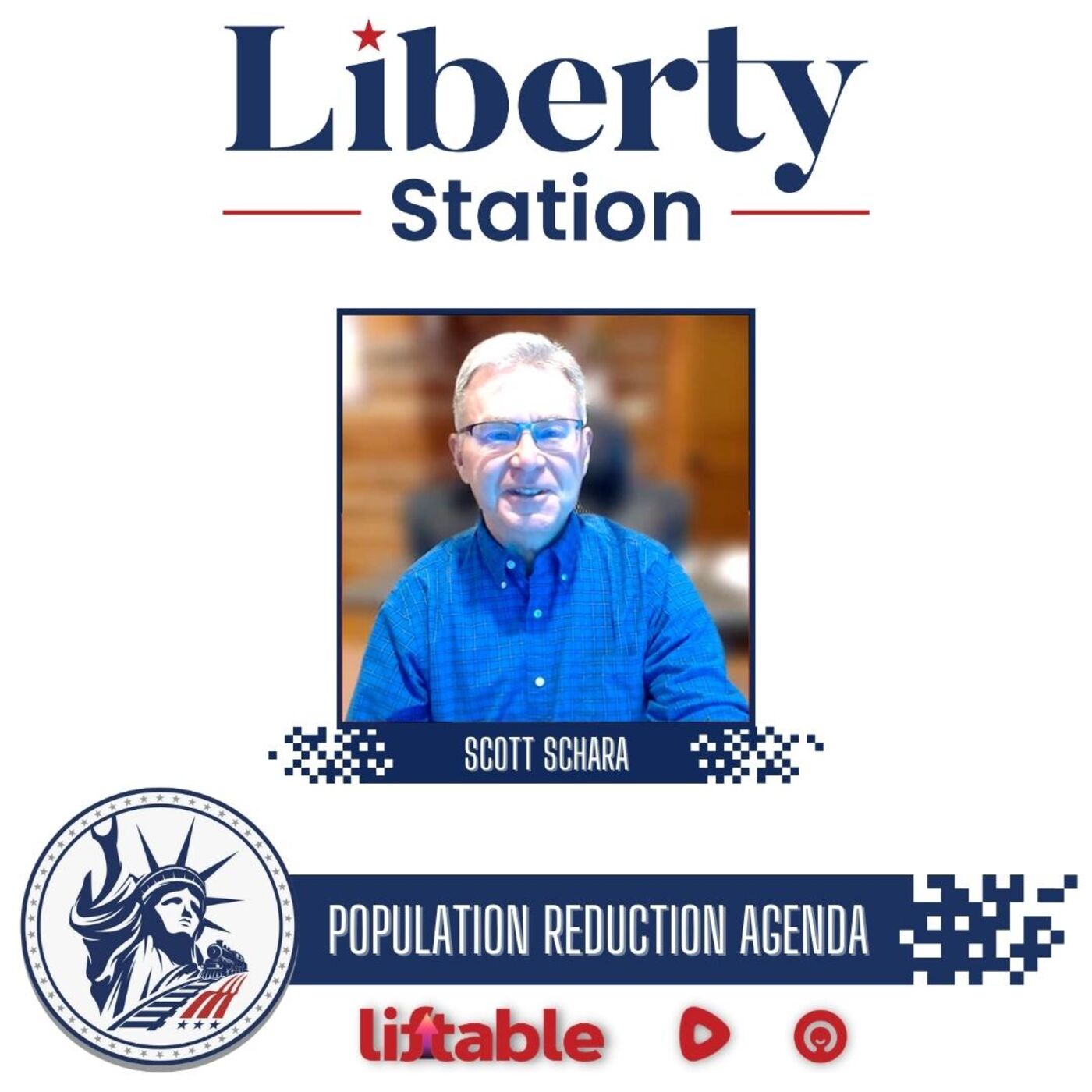 Scott Schara | Population Reduction Agenda | Liberty Station Ep 190