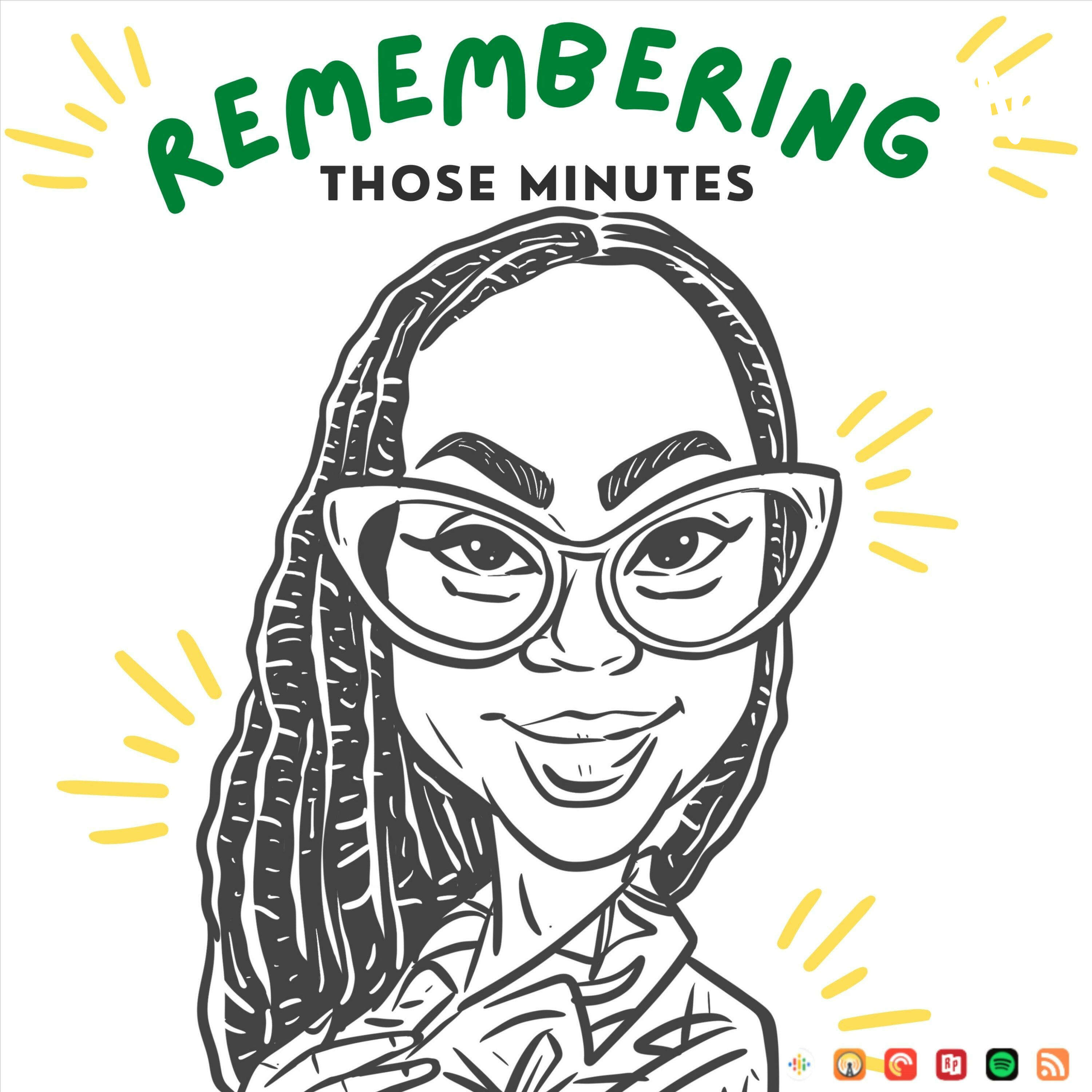 Remembering Those Minutes
