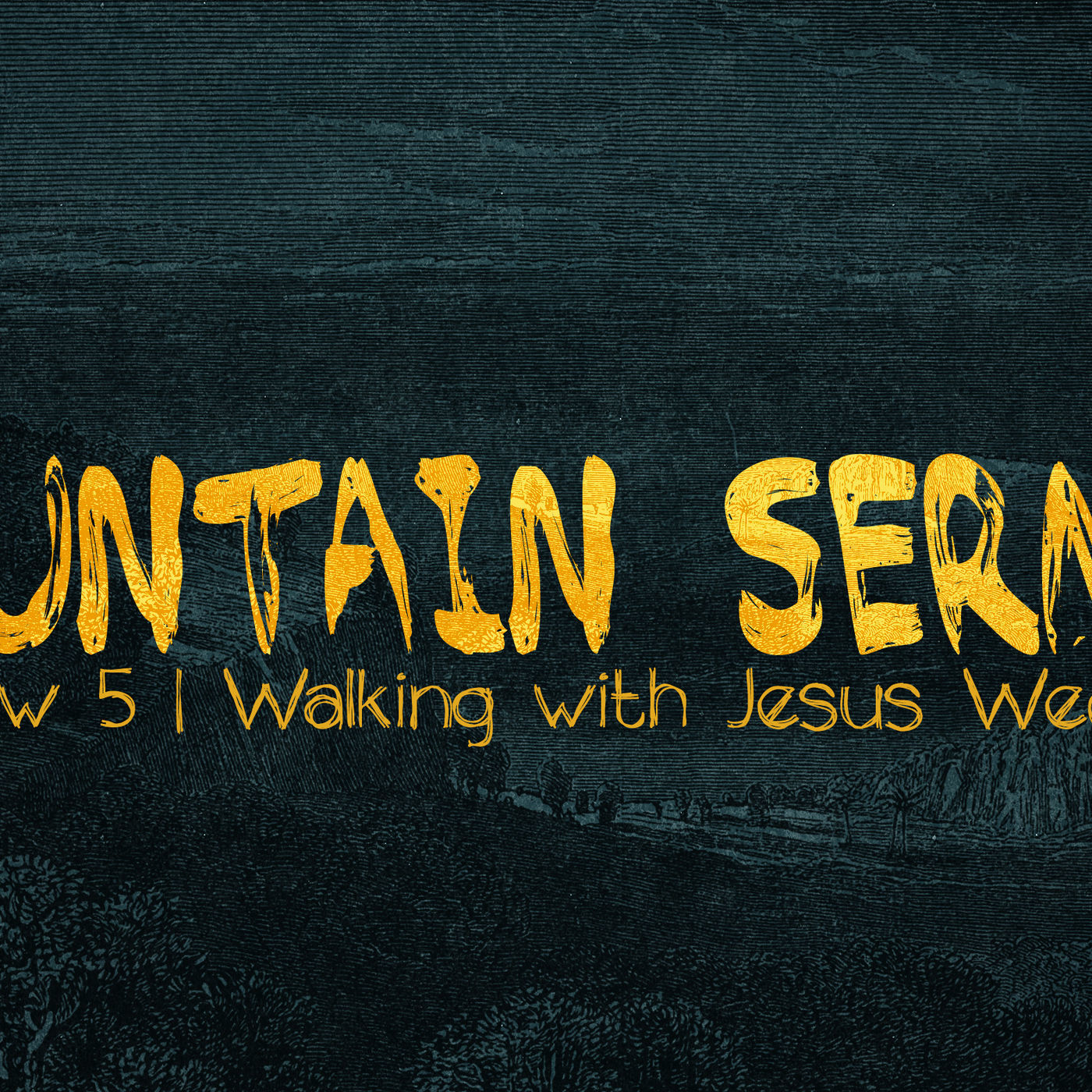Walking with Jesus: The Mountain Sermon Part 1