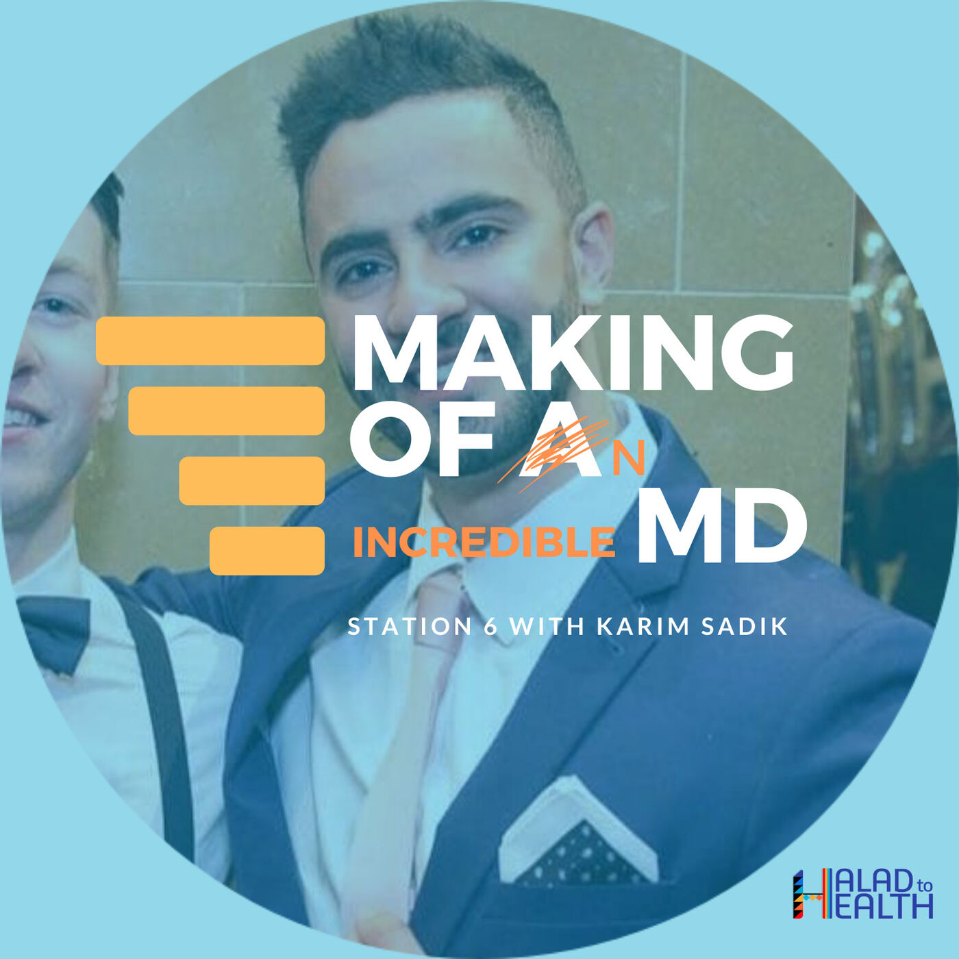 Making of an [incredible] MD | Podcast by Halad to Health