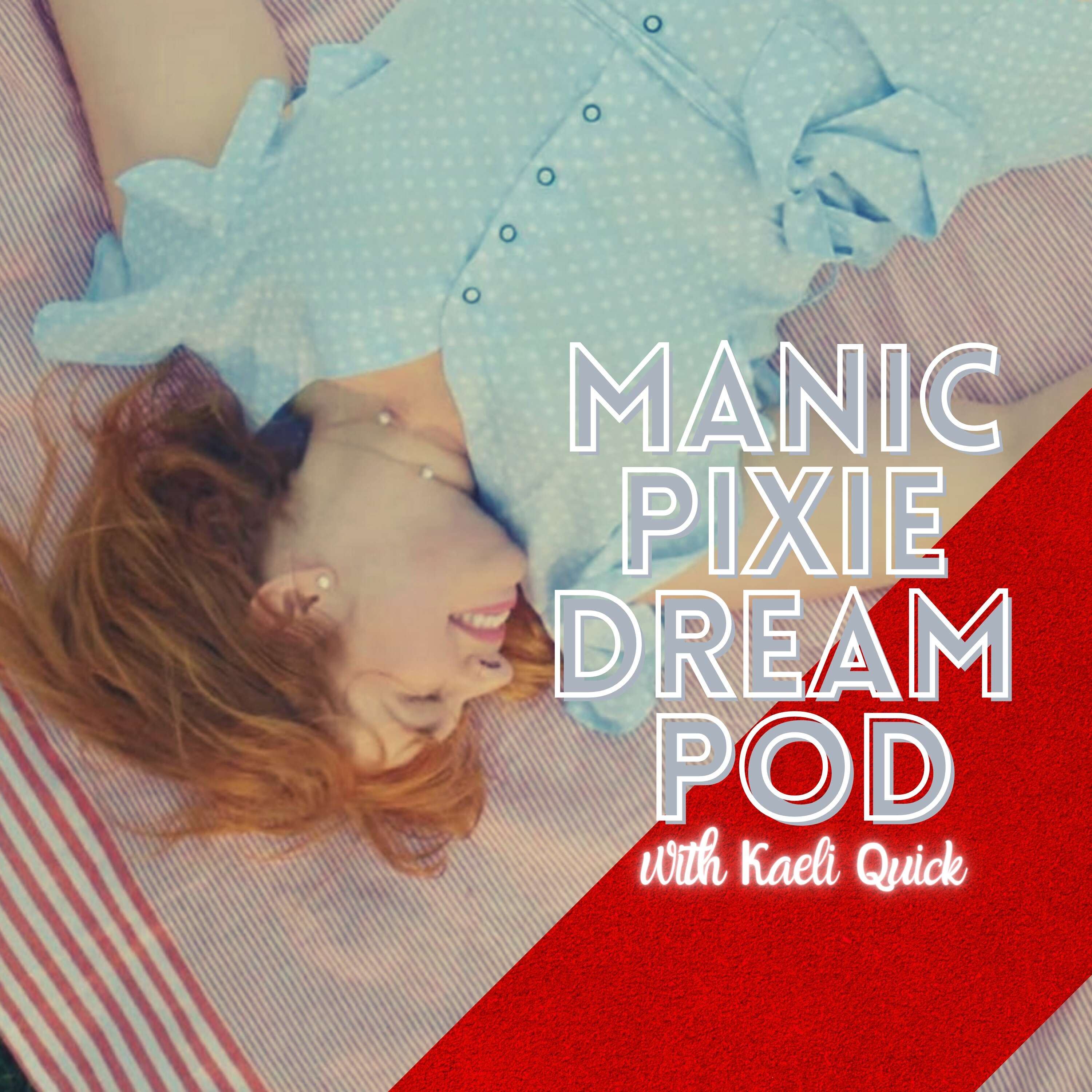 Manic Pixie Dream Pod