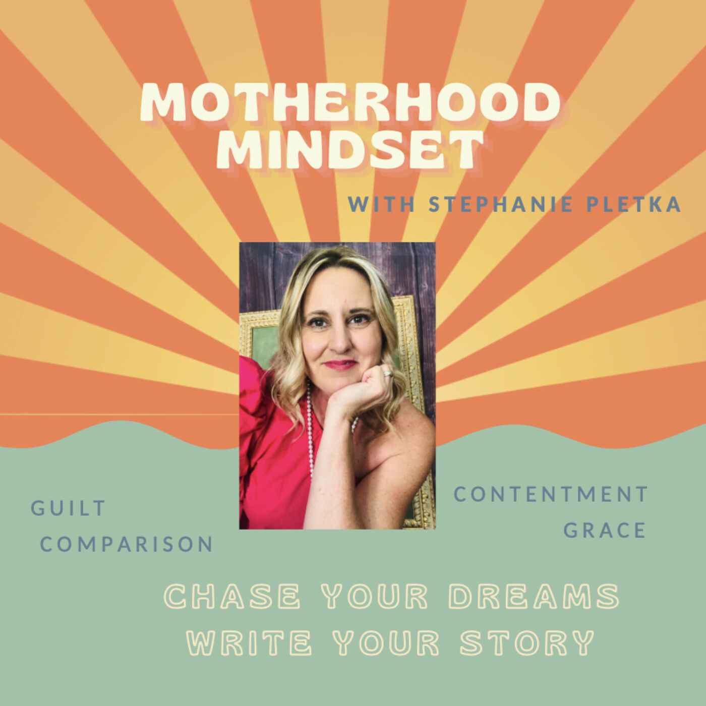 Motherhood Mindset with Stephanie Pletka