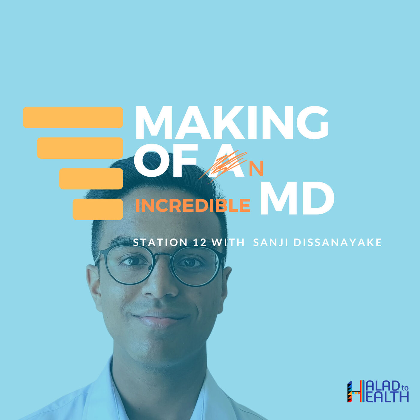 Making of an [incredible] MD | Podcast by Halad to Health