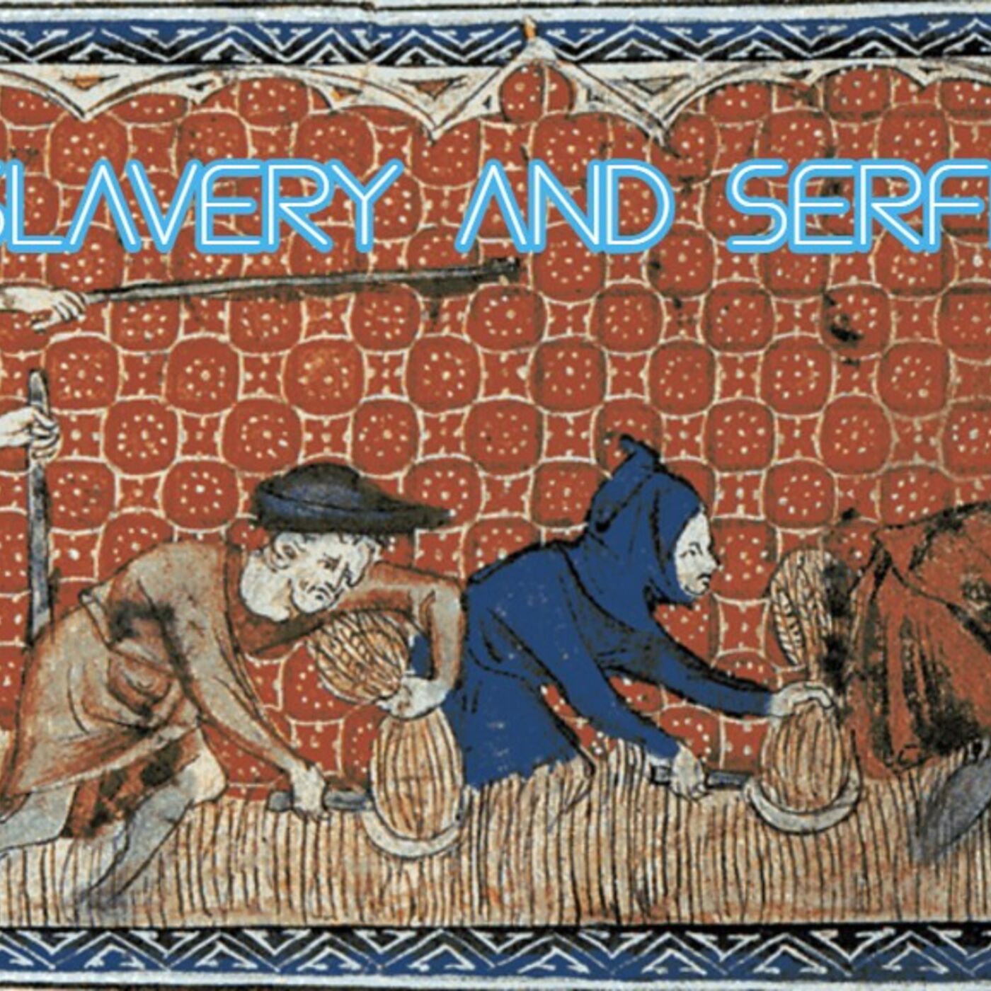 Slavery and Serfdom