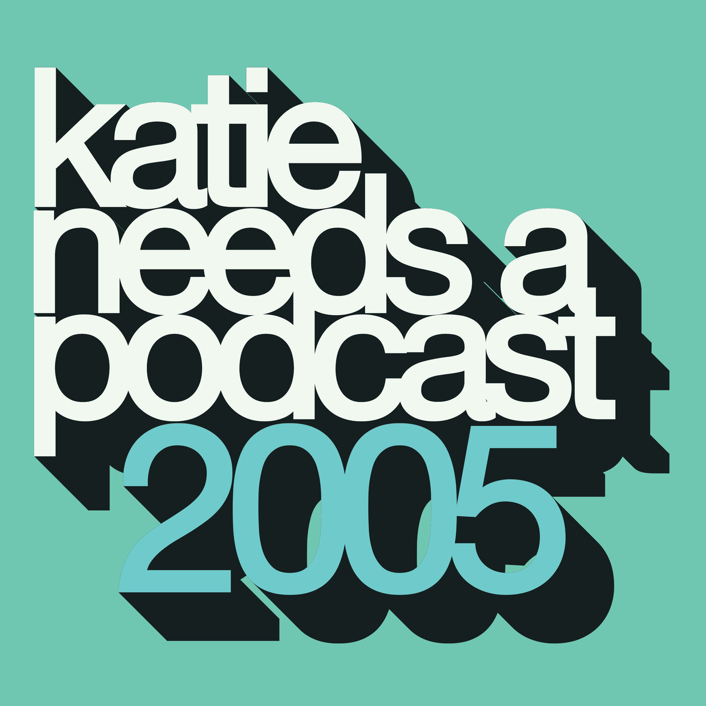 Katie Needs: A Podcast
