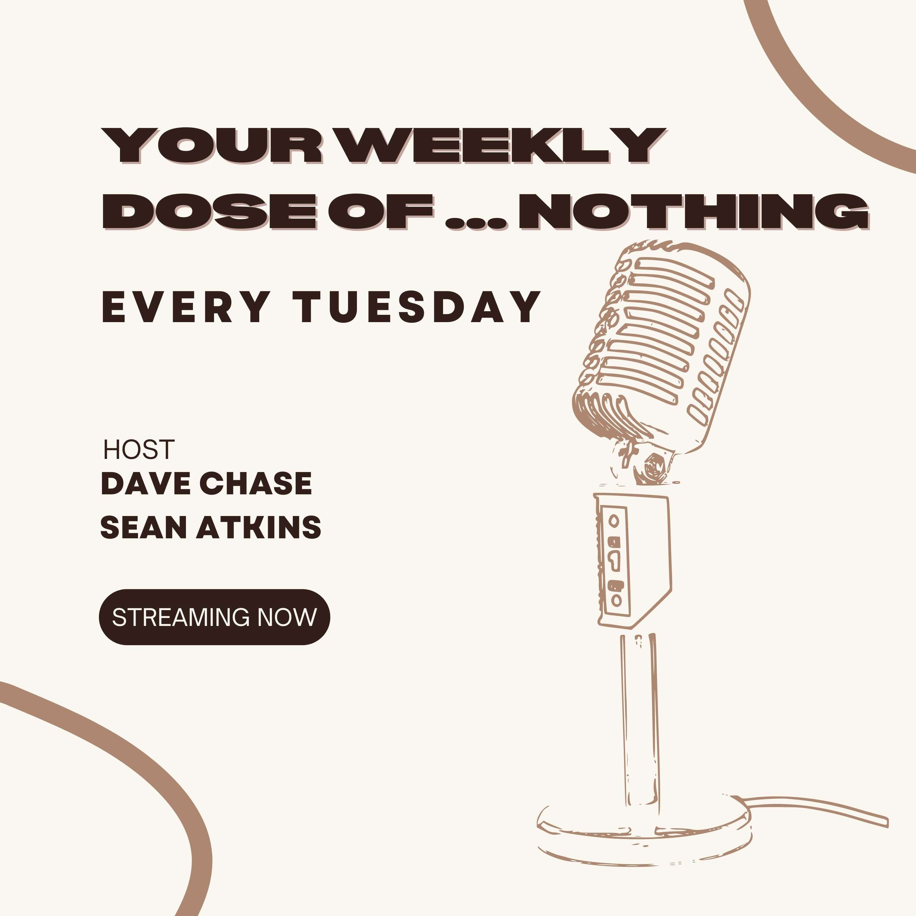 Your Weekly Dose of ... Nothing