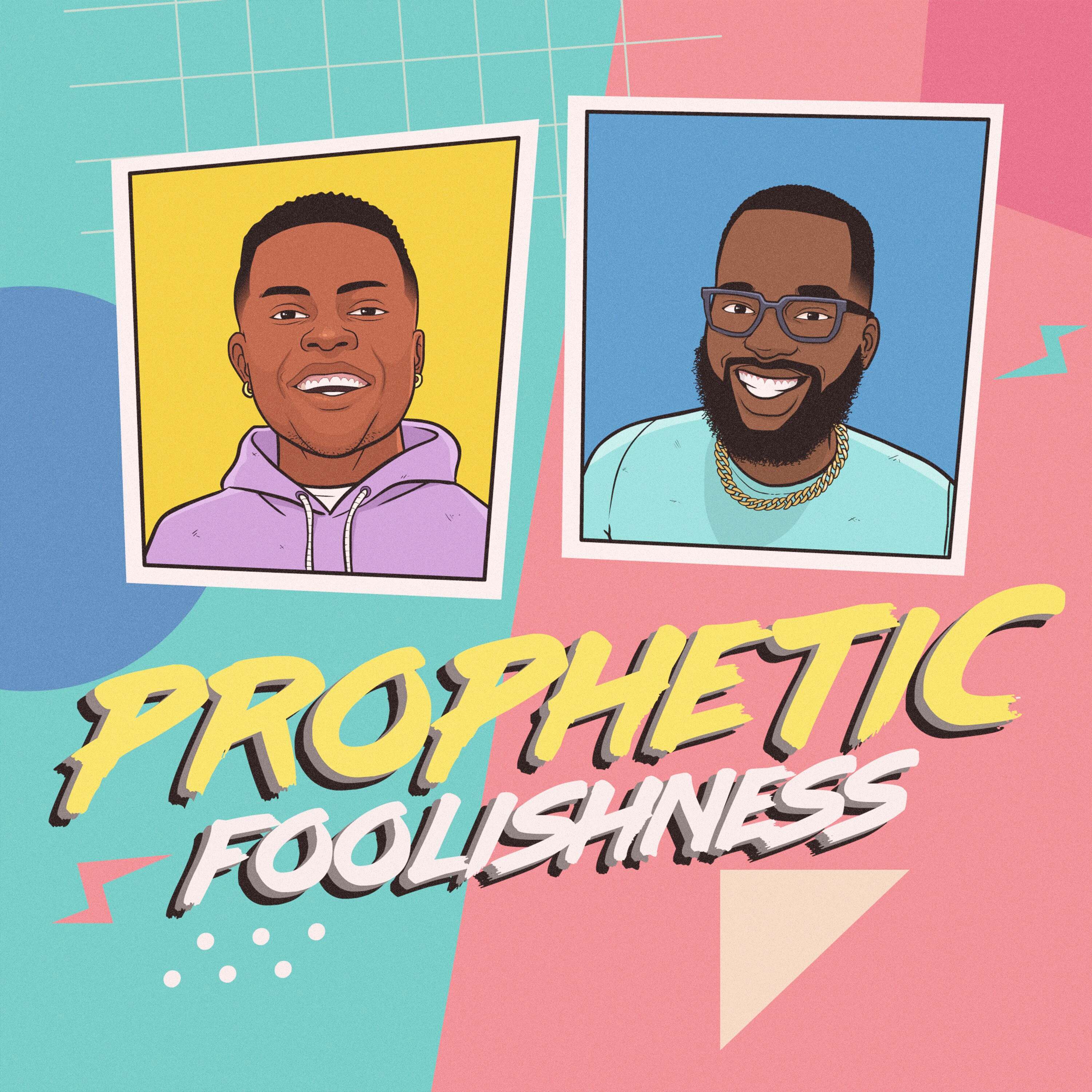 Prophetic Foolishness Prophetic Foolishness podcast